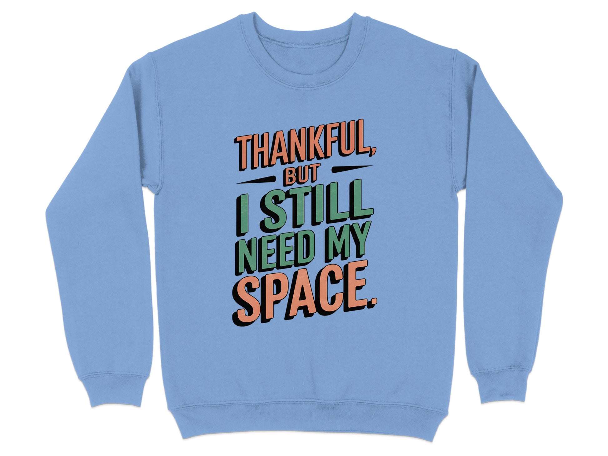 Thankful But I Still Need My Space Apparel product