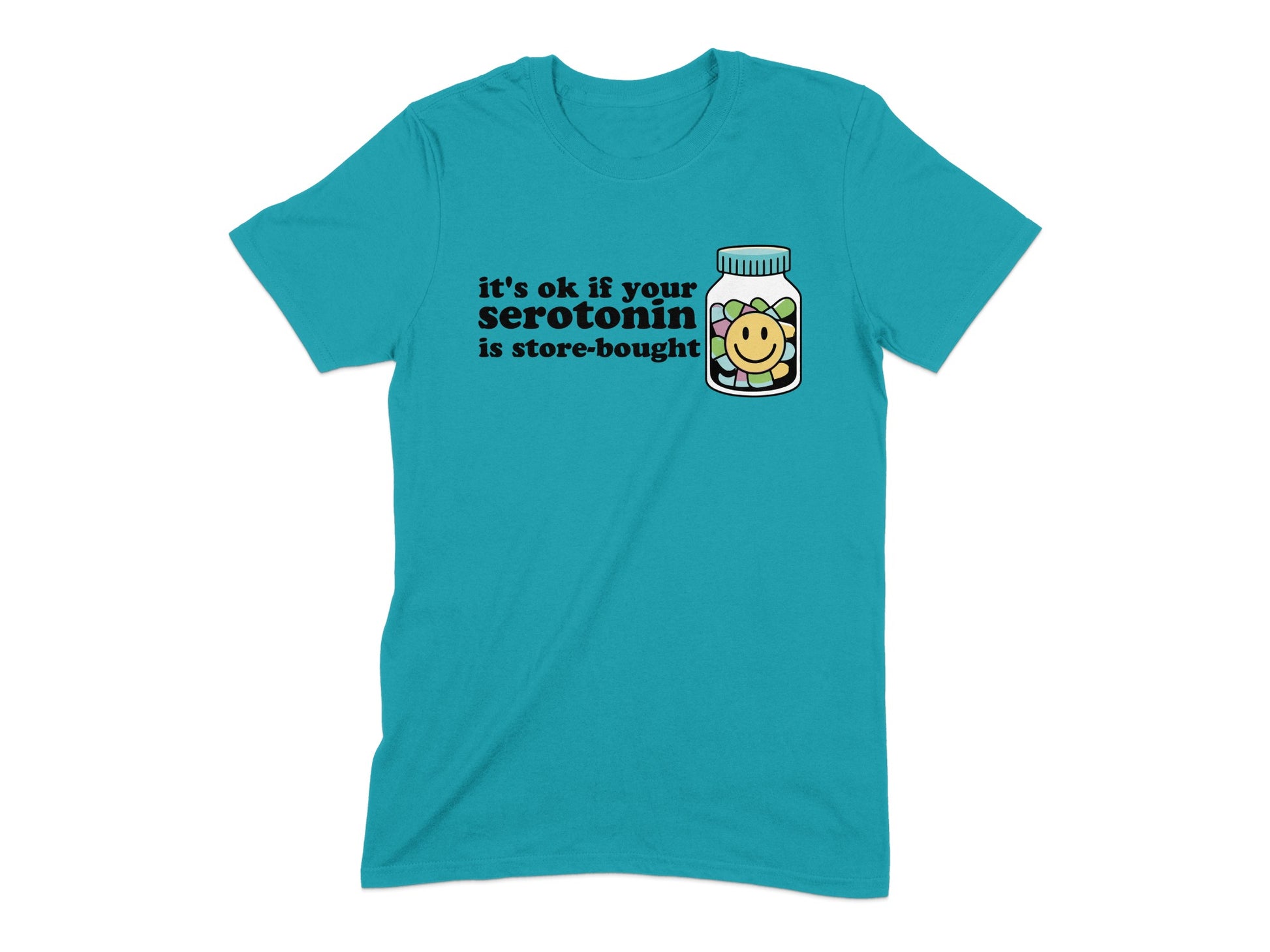 It's Ok If Your Serotonin Is Store Bought T-Shirt product