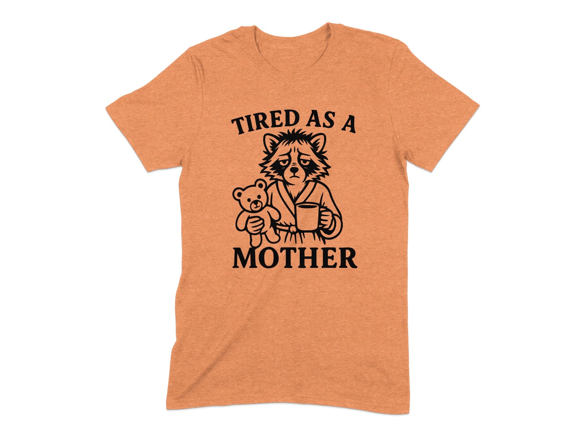 Tired as a Mother Cute and Funny Graphic T-Shirt product