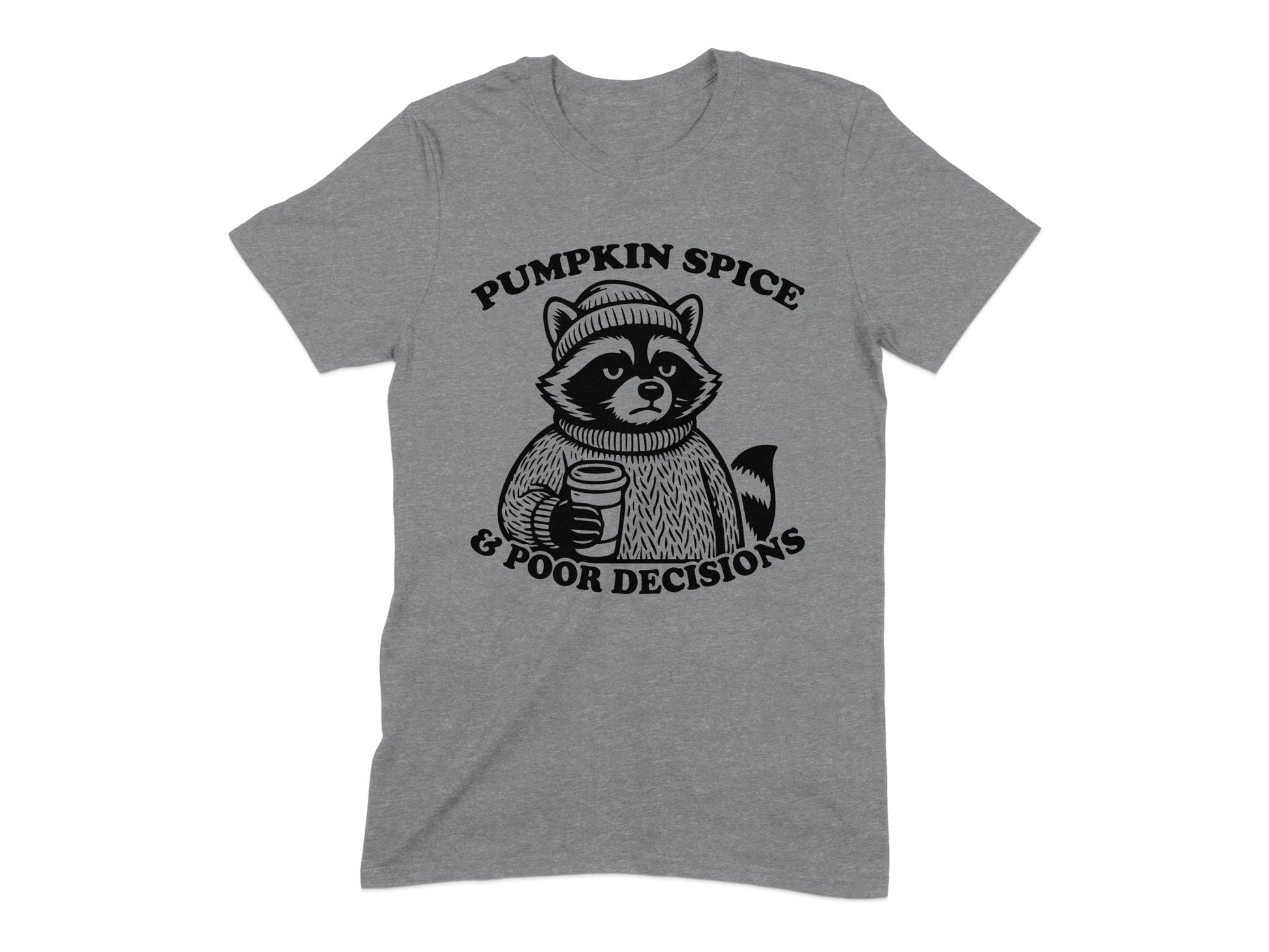 Pumpkin Spice and Poor Decisions T-shirt product type
