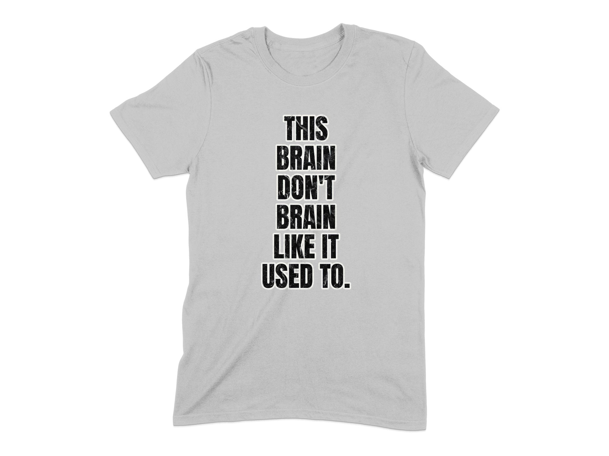 This Brain Don't Brain Like It Used To T-shirt product