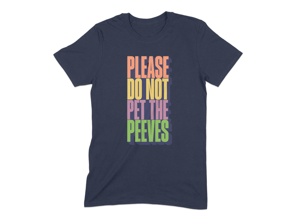 Please Do Not Pet the Peeves T-shirt product