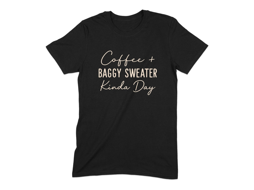 Coffee Baggy Sweater Kinda Day Graphic Tee product