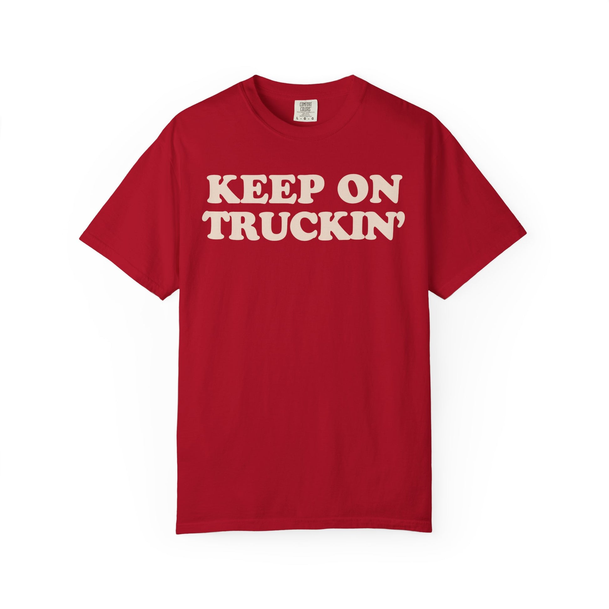 Keep On Truckin' Unisex Comfort Colors Garment-Dyed T-Shirt