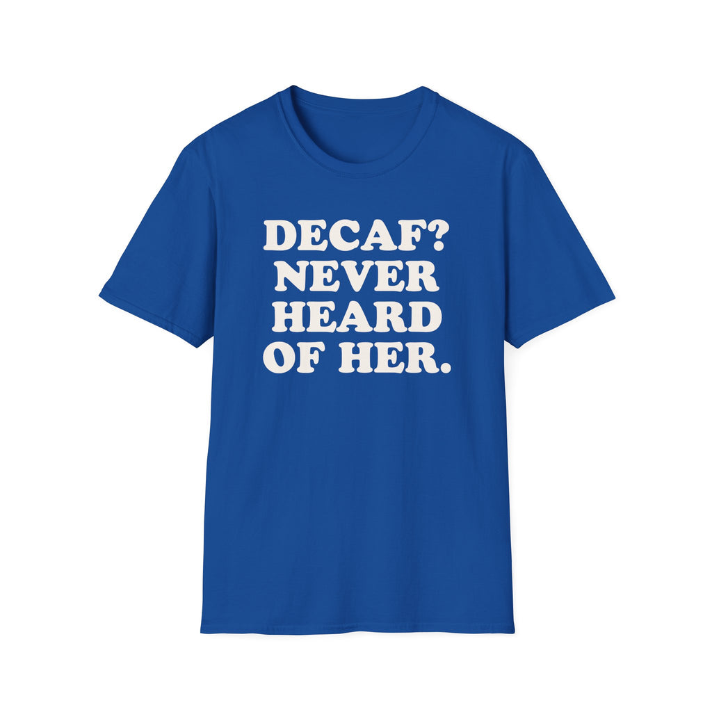 Coffee  Decaf Funny Shirt