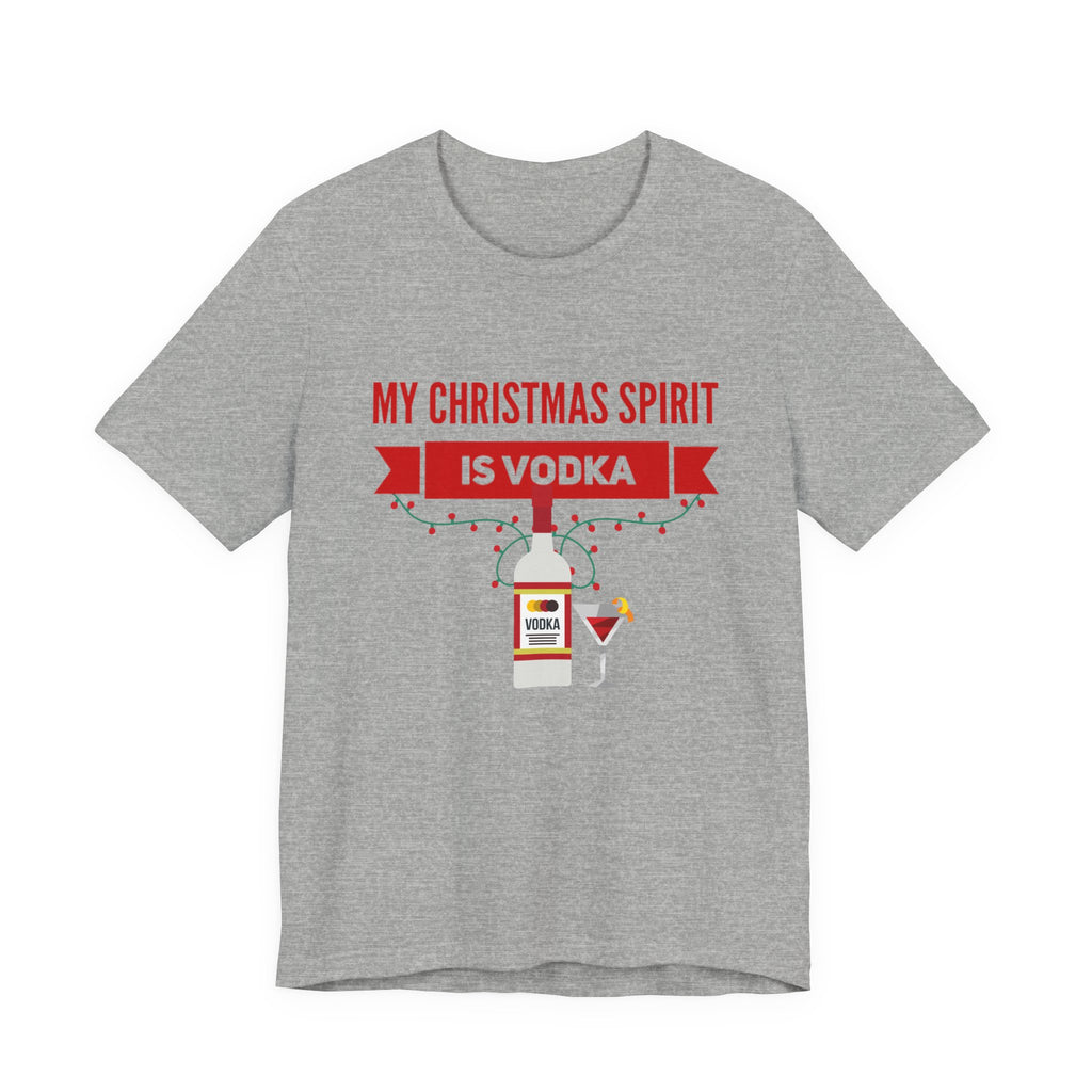 My Christmas Spirit Is Vodka Unisex Jersey Short Sleeve Holiday Graphic Tee