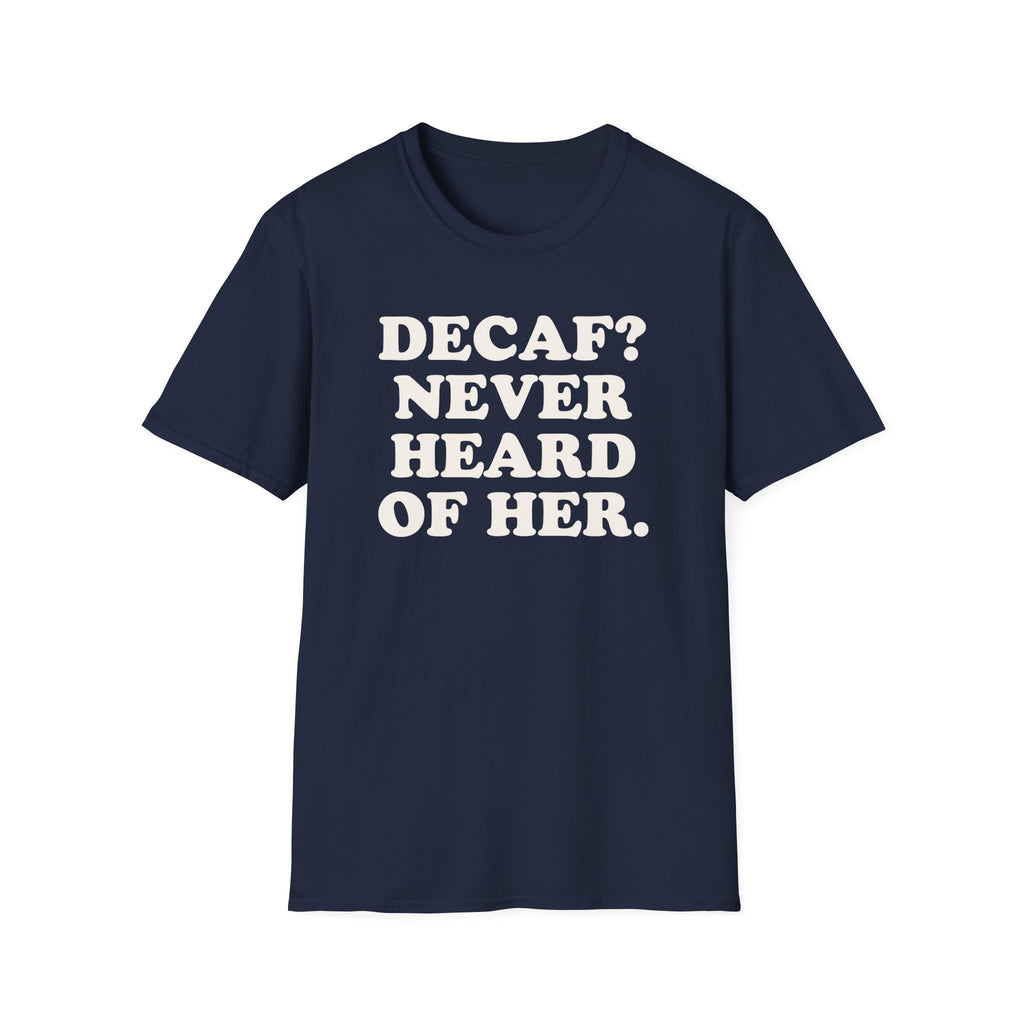 Coffee  Decaf Funny Shirt