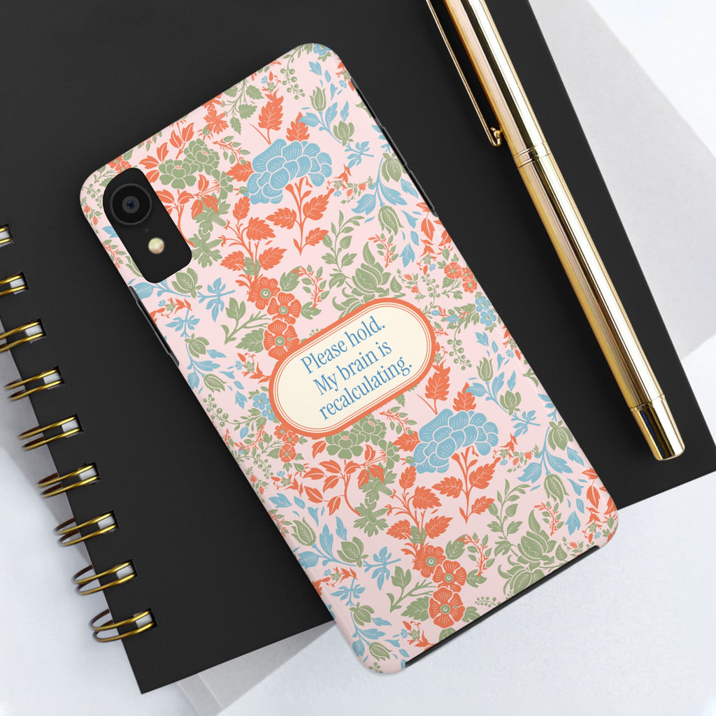 Funny Tough Phone Cases, Beautiful Blue Pink Green Floral Design with Snarky Quote, Unique Phone Cover, Gift for Friends, Snarky Accessory