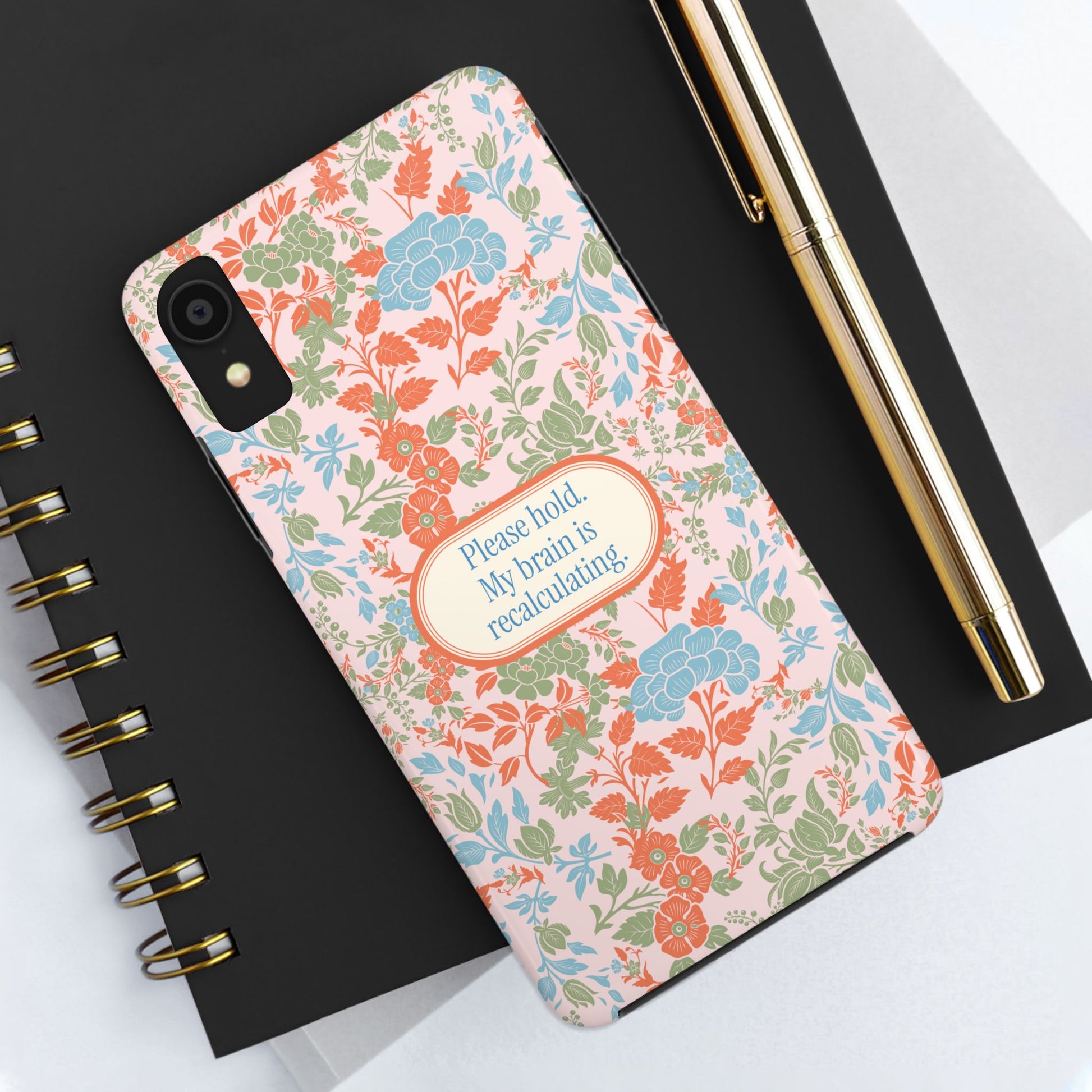 Funny Tough Phone Cases, Beautiful Blue Pink Green Floral Design with Snarky Quote, Unique Phone Cover, Gift for Friends, Snarky Accessory