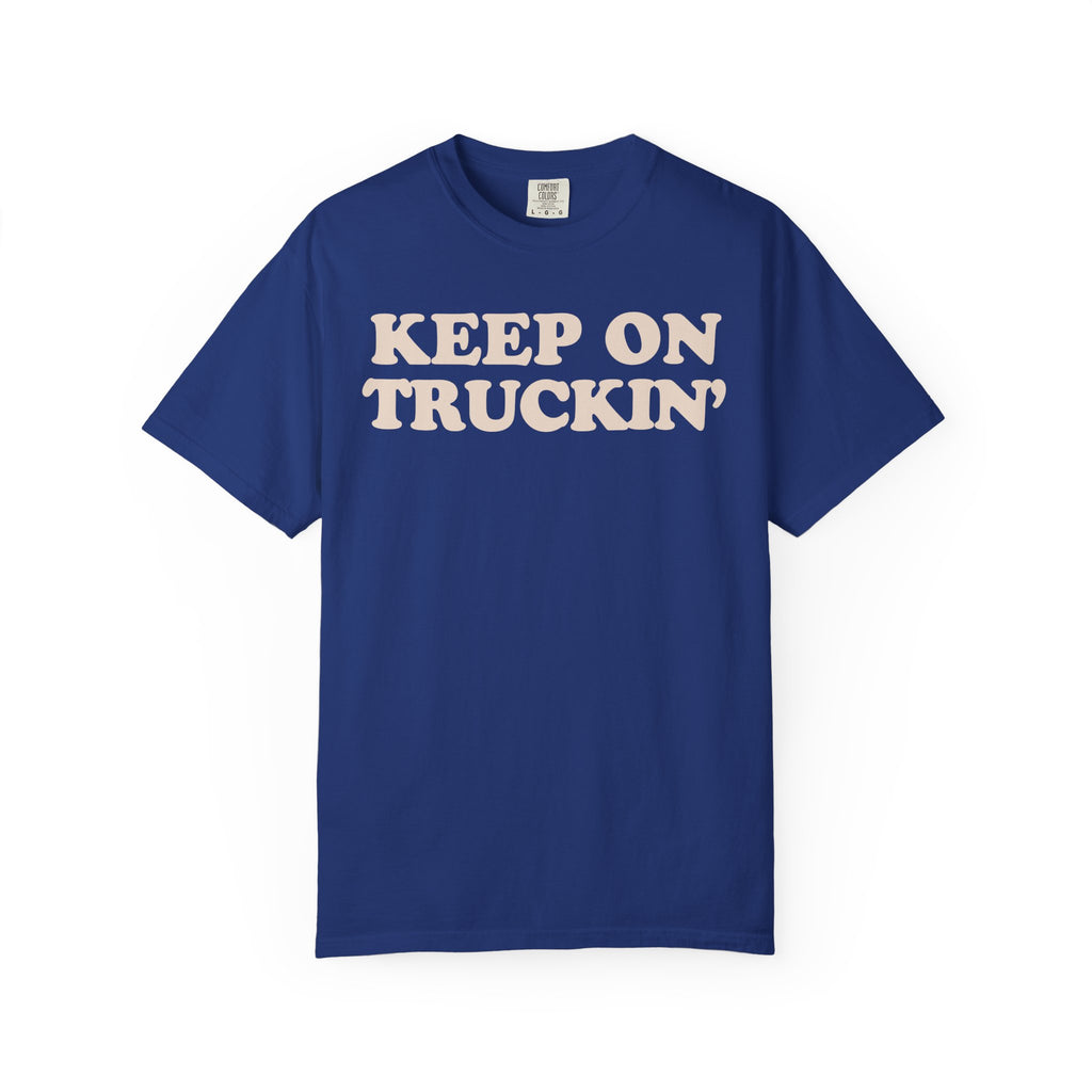 Keep On Truckin' Unisex Comfort Colors Garment-Dyed T-Shirt