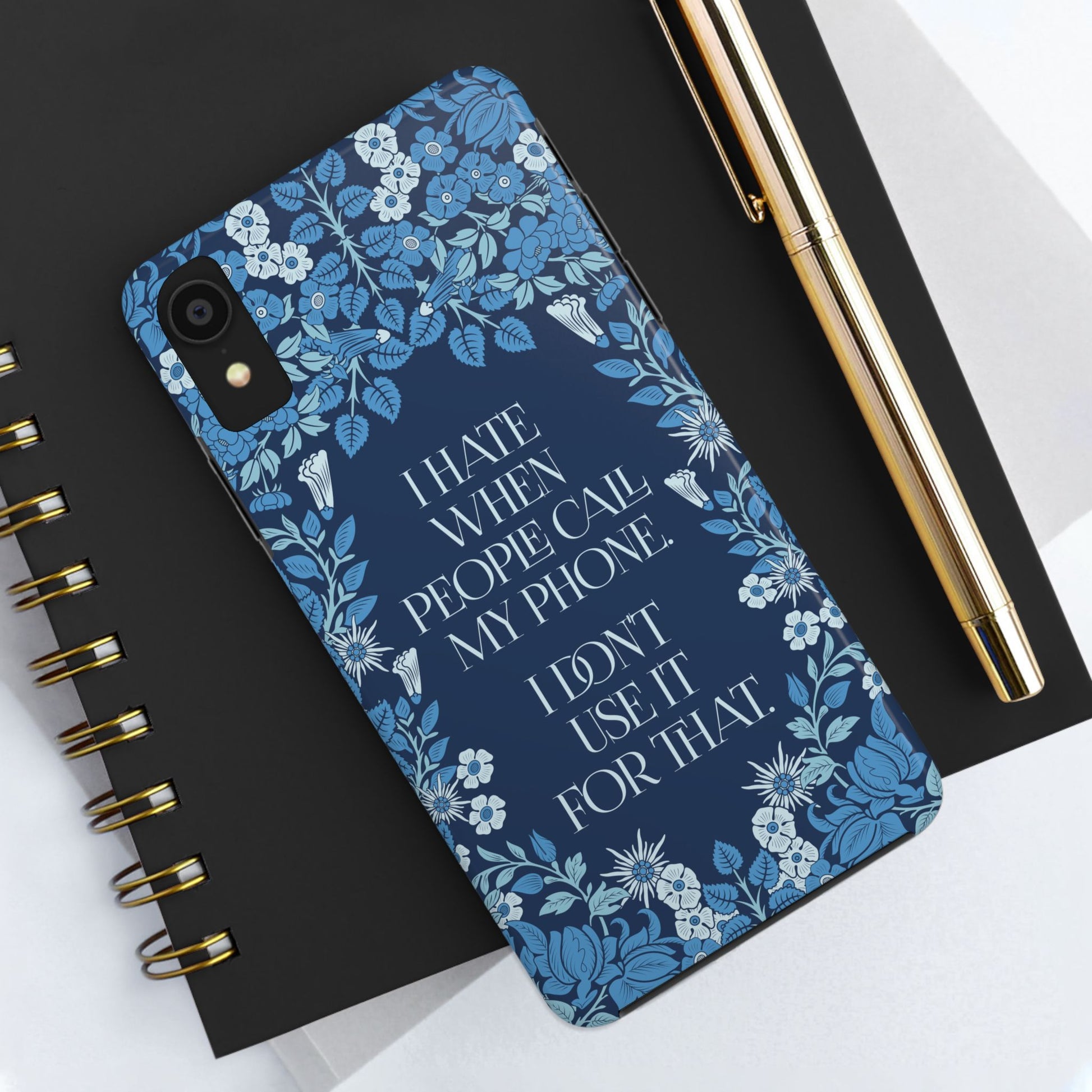 Funny Tough Phone Cases, Beautiful Blue Floral Design with Snarky Quote, Unique Phone Cover, Gift for Friends, Snarky Accessory