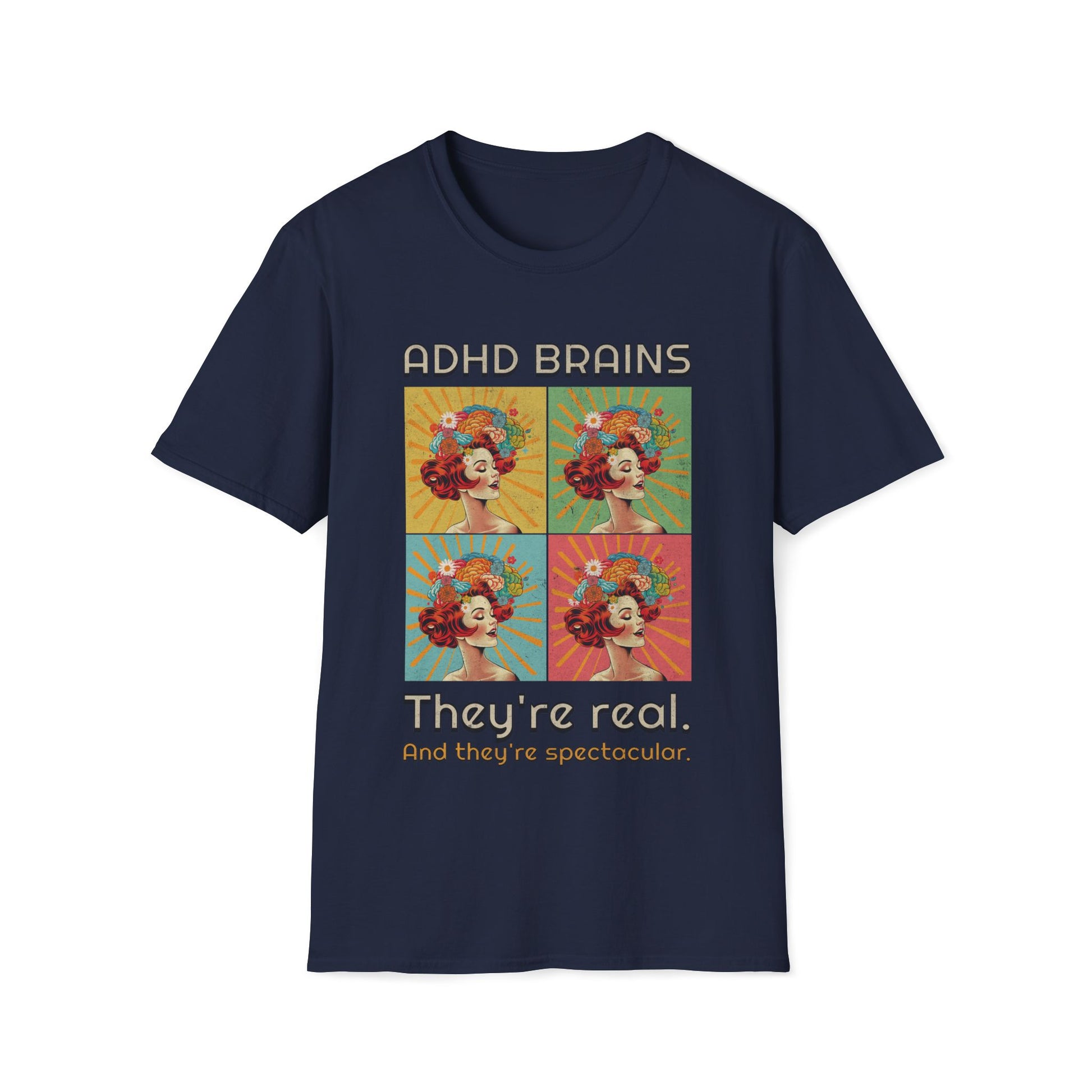 ADHD Brains Neurodiversity They're Real And They're Spectacular Unisex Soft Tee