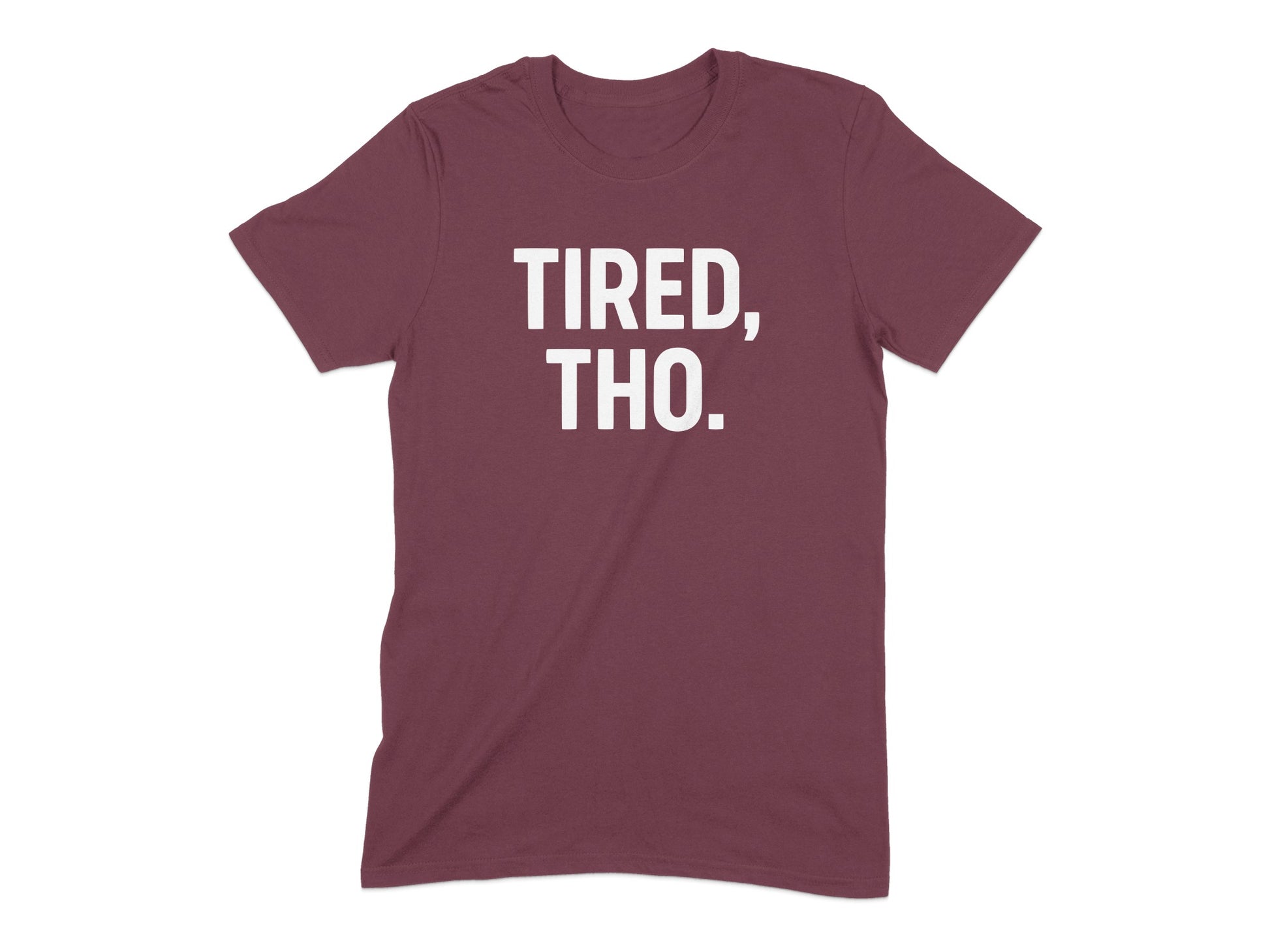 Tired Tho Statement T-Shirt Relaxed Fit Graphic Tee product