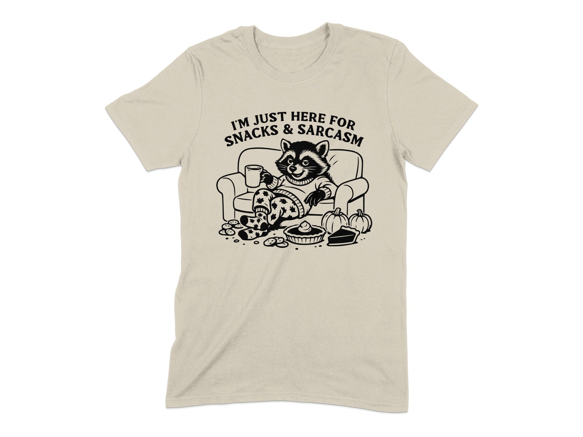 I'm Just Here For Snacks And Sarcasm T-shirt product type