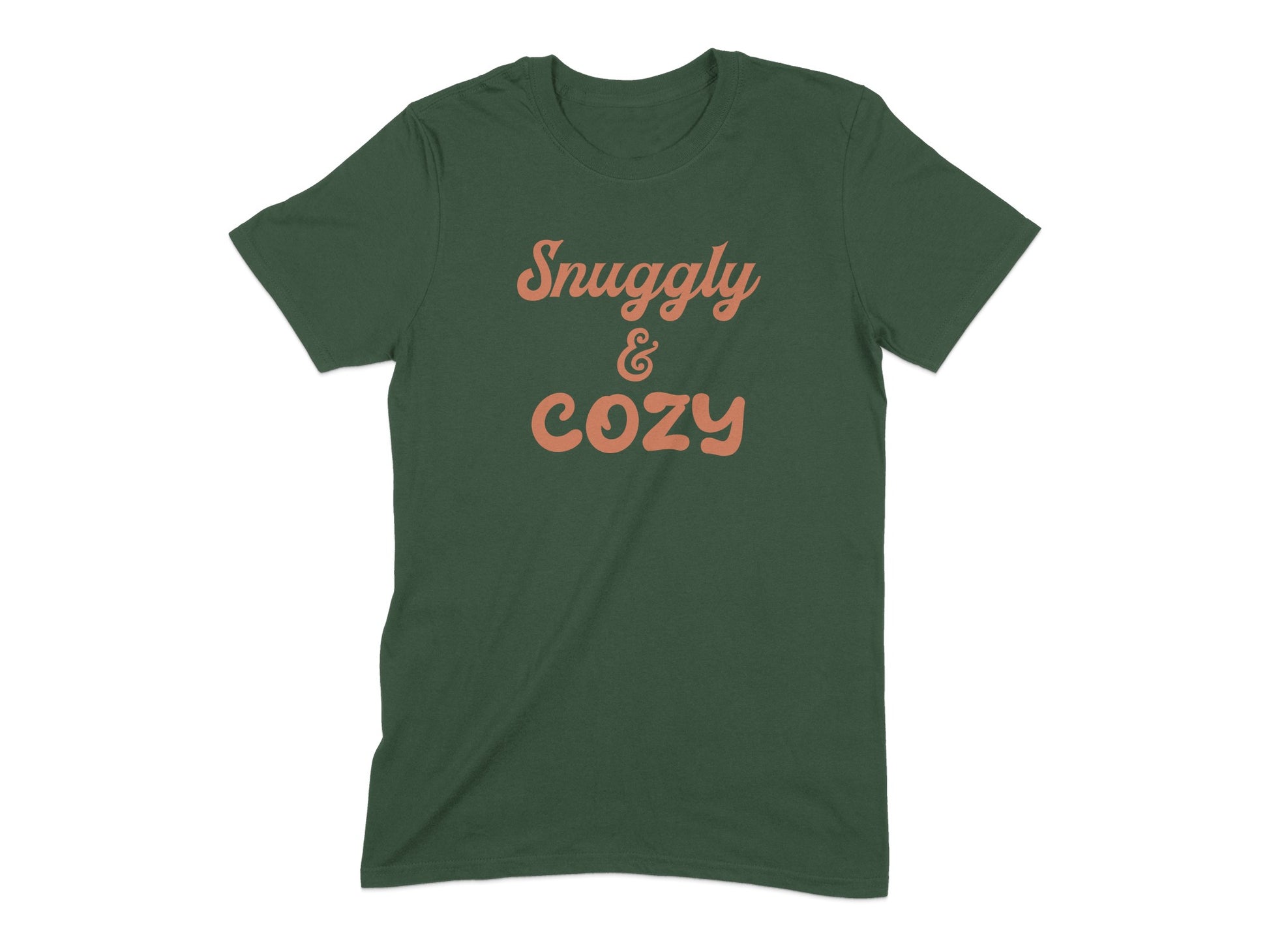 Snuggly & Cozy Text on Forest Green T-shirt product type