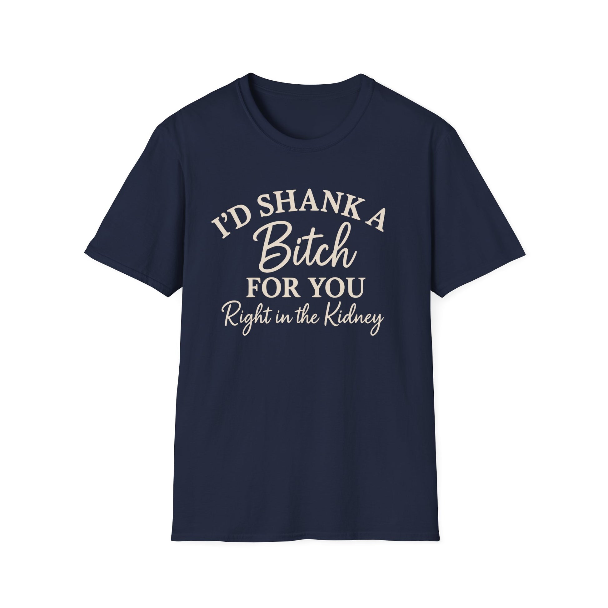 Funny Friendship Shank a Bitch For You Unisex T-Shirt