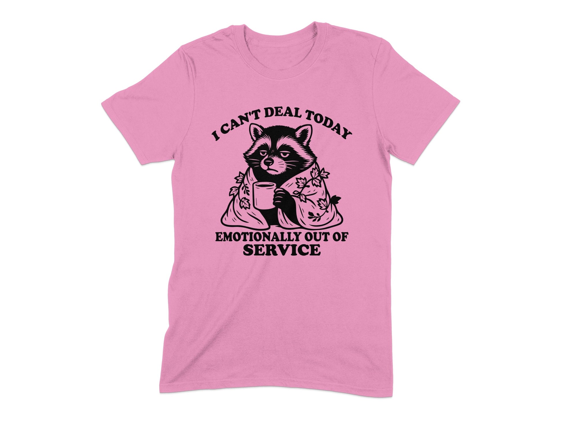 I Can't Deal Today Emotionally Out Of Service shirt
