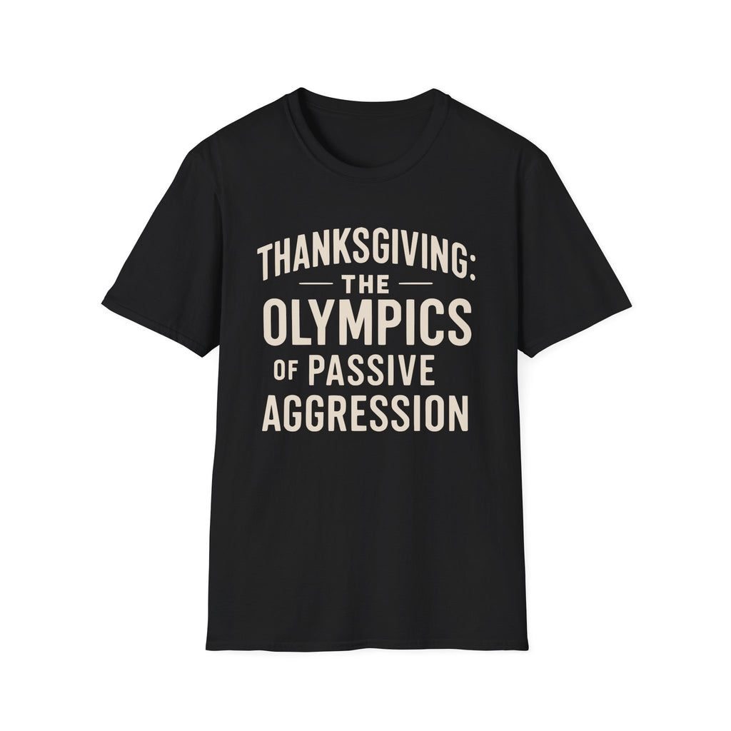 Funny Snarky Thanksgiving Unisex T-Shirt
