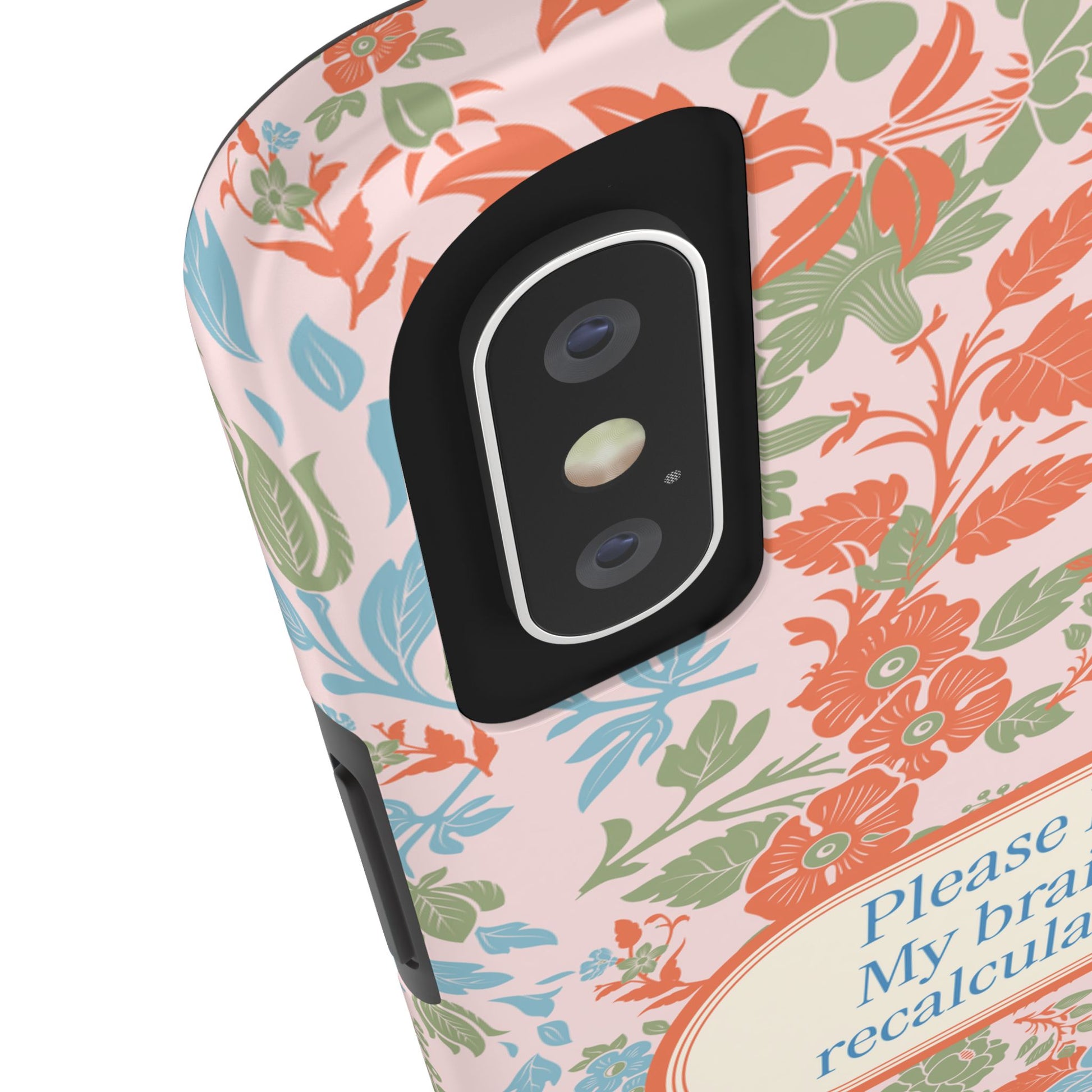 Funny Tough Phone Cases, Beautiful Blue Pink Green Floral Design with Snarky Quote, Unique Phone Cover, Gift for Friends, Snarky Accessory