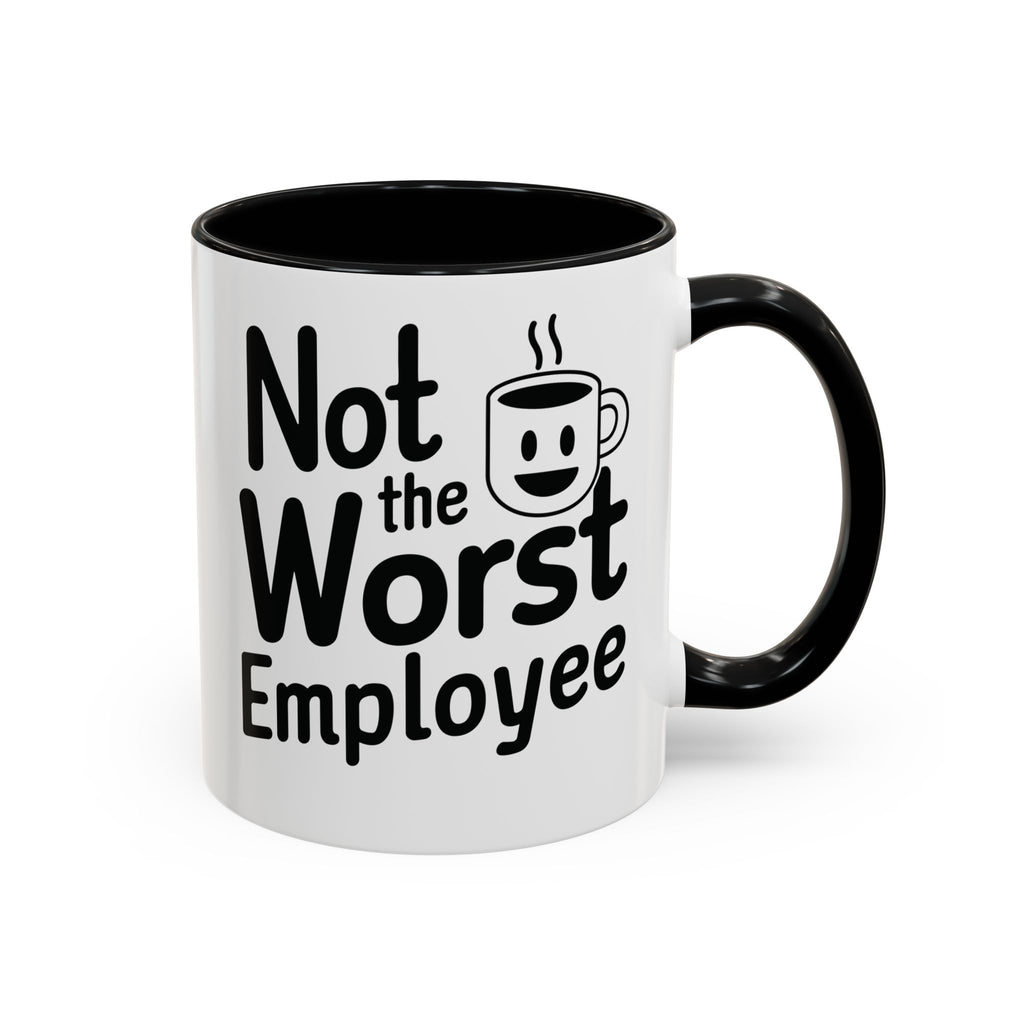 “Not the Worst Employee” Mug — Celebrating Bare Minimum Excellence Since 1970-Something – 11 oz & 15 oz