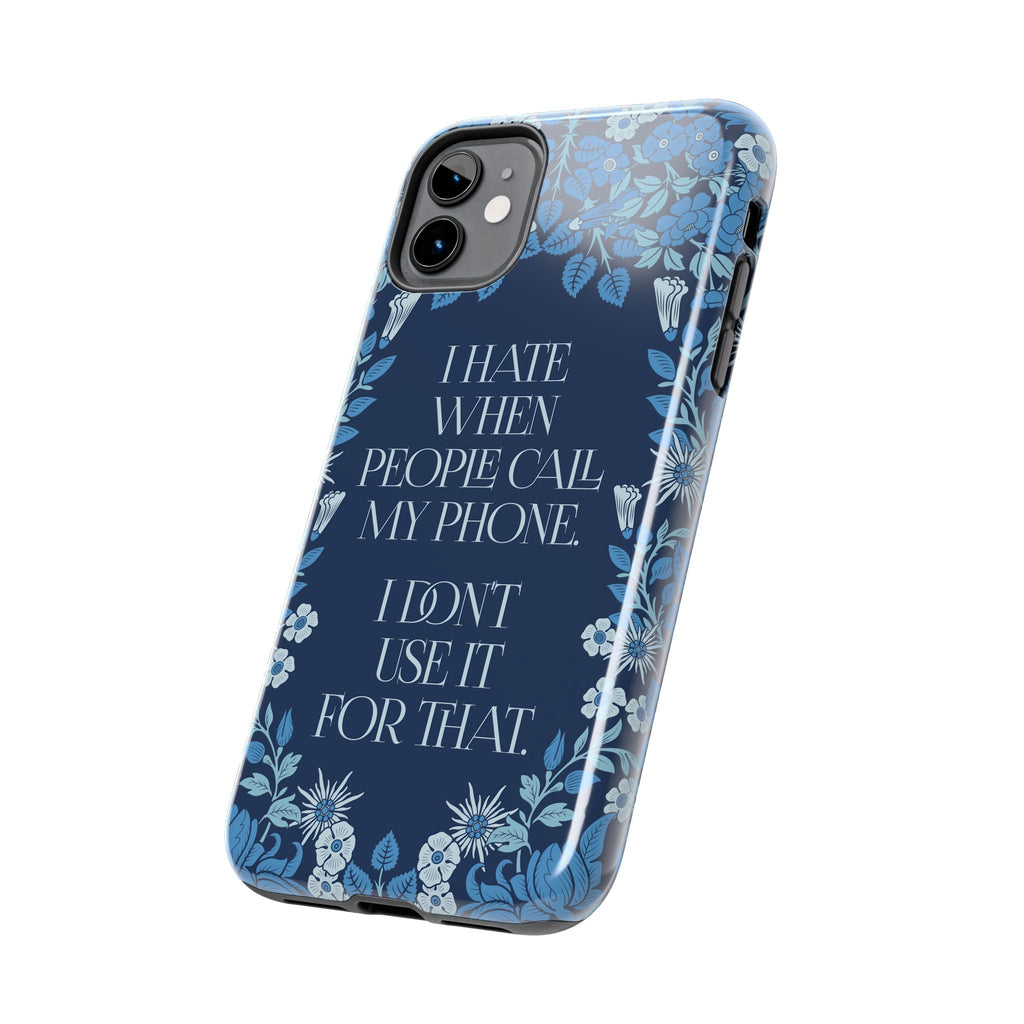 Funny Tough Phone Cases, Beautiful Blue Floral Design with Snarky Quote, Unique Phone Cover, Gift for Friends, Snarky Accessory