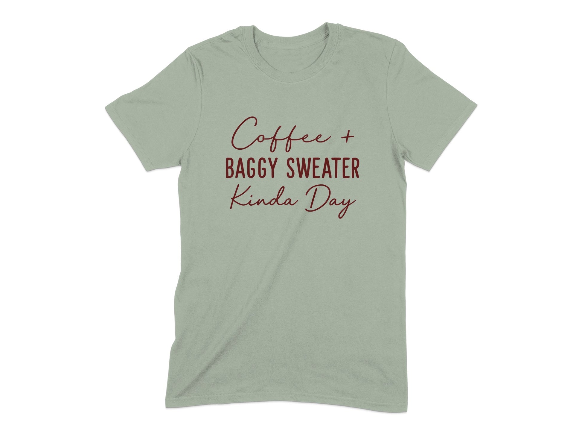 Coffee and Baggy Sweater Kinda Day T-shirt product