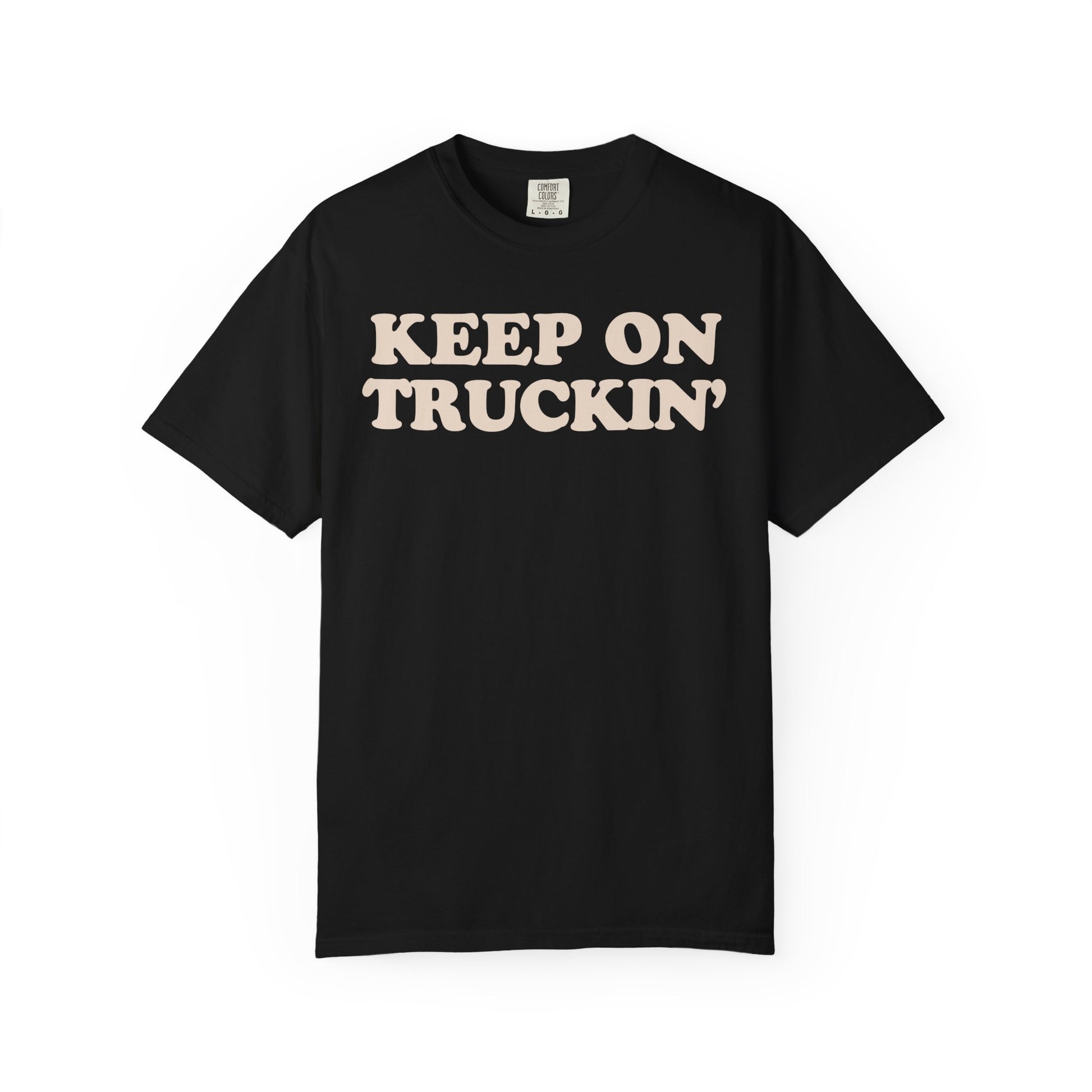 Keep On Truckin' Unisex Comfort Colors Garment-Dyed T-Shirt