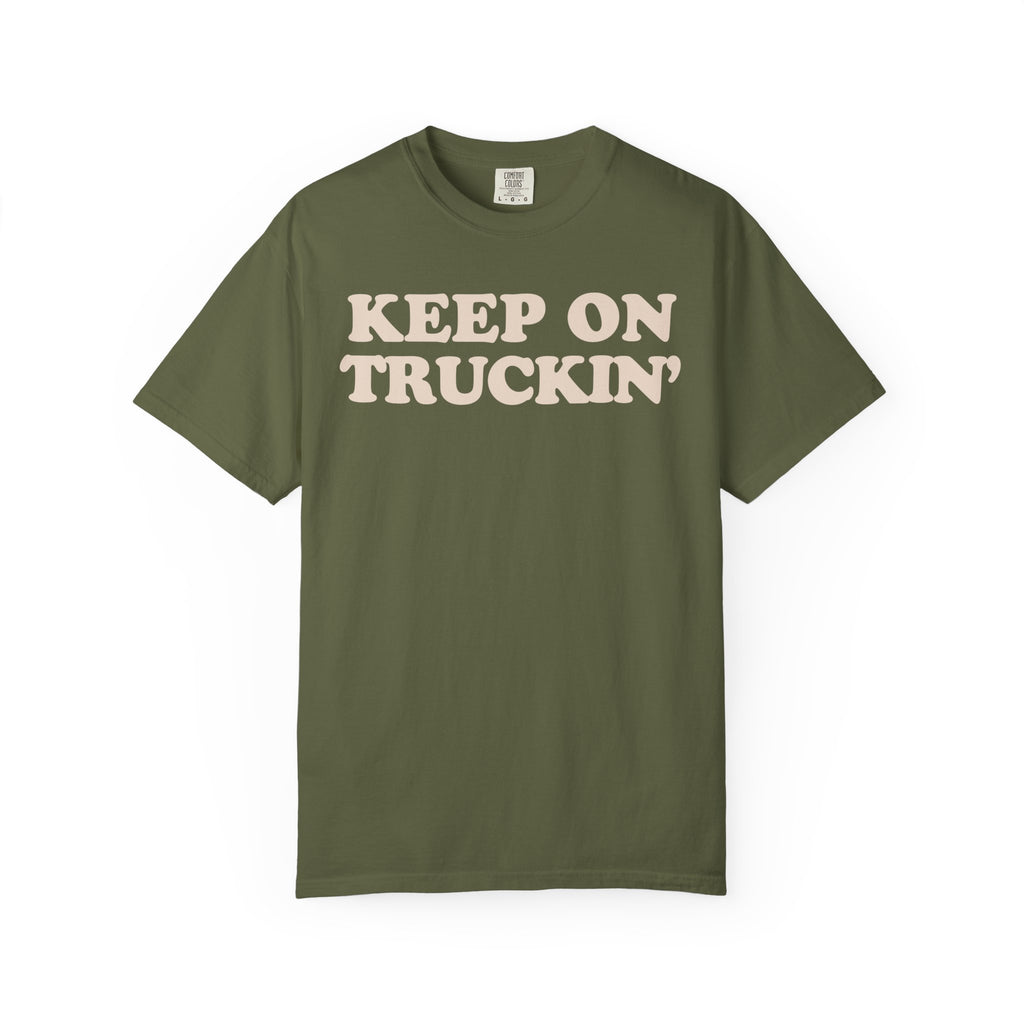 Keep On Truckin' Unisex Comfort Colors Garment-Dyed T-Shirt