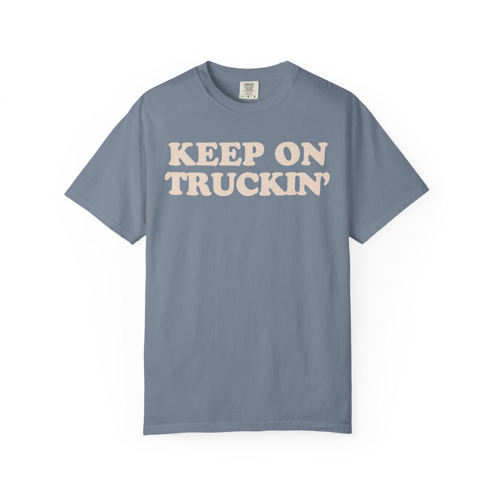 Keep On Truckin' Unisex Comfort Colors Garment-Dyed T-Shirt