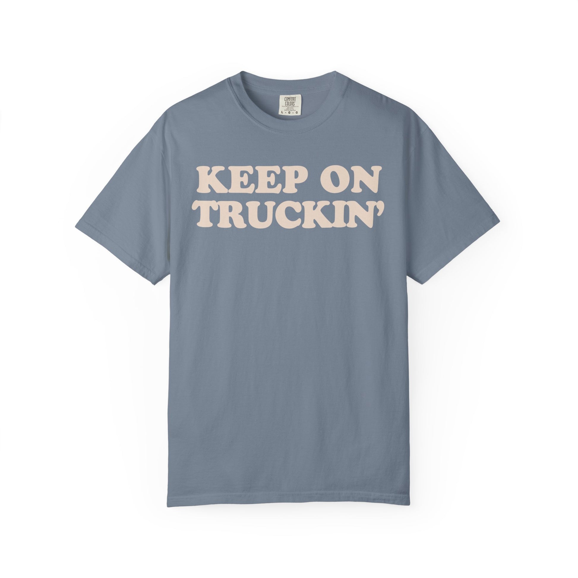 Keep On Truckin' Unisex Comfort Colors Garment-Dyed T-Shirt