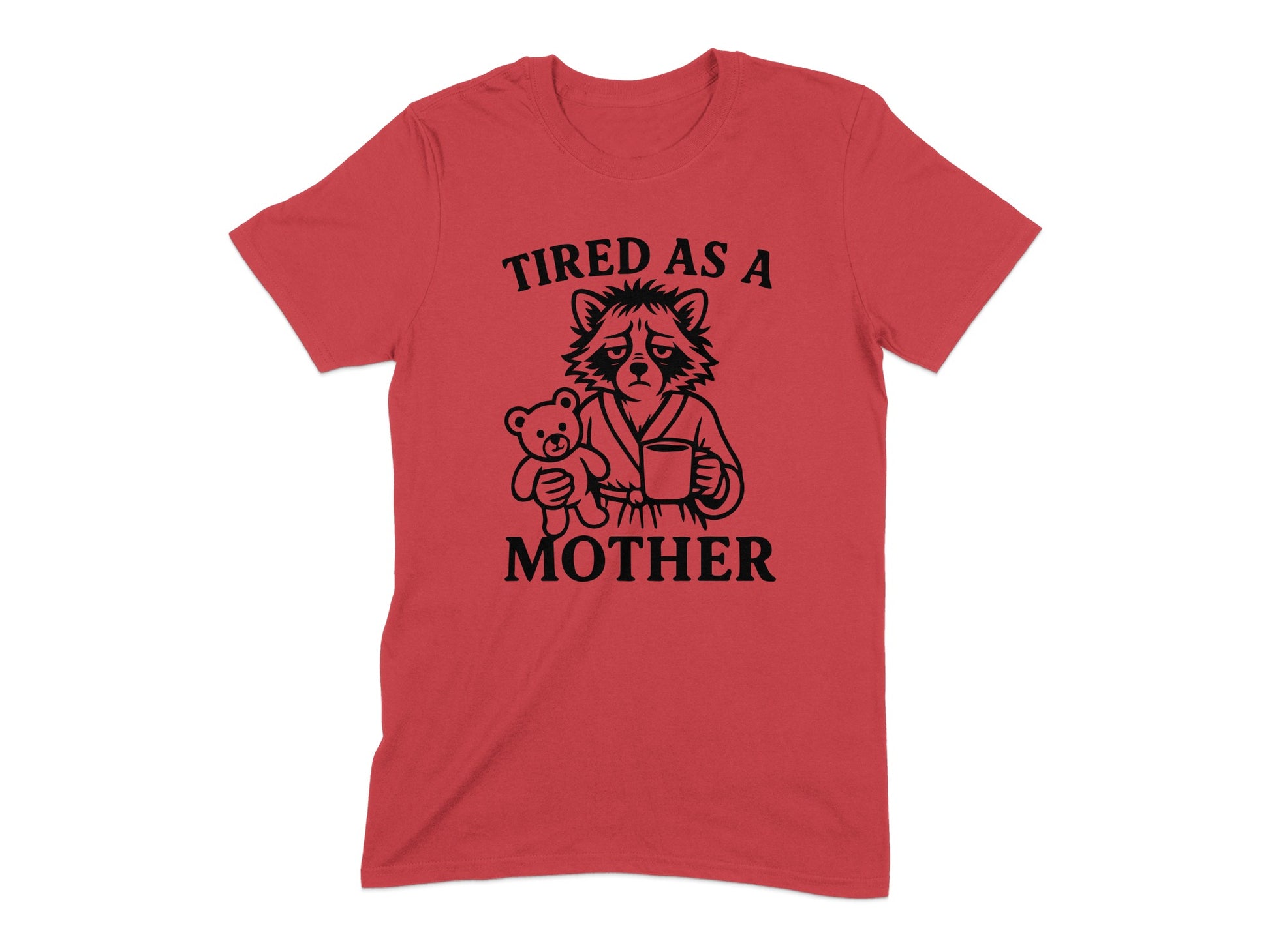 Tired As A Mother Graphic Print T-Shirt product type