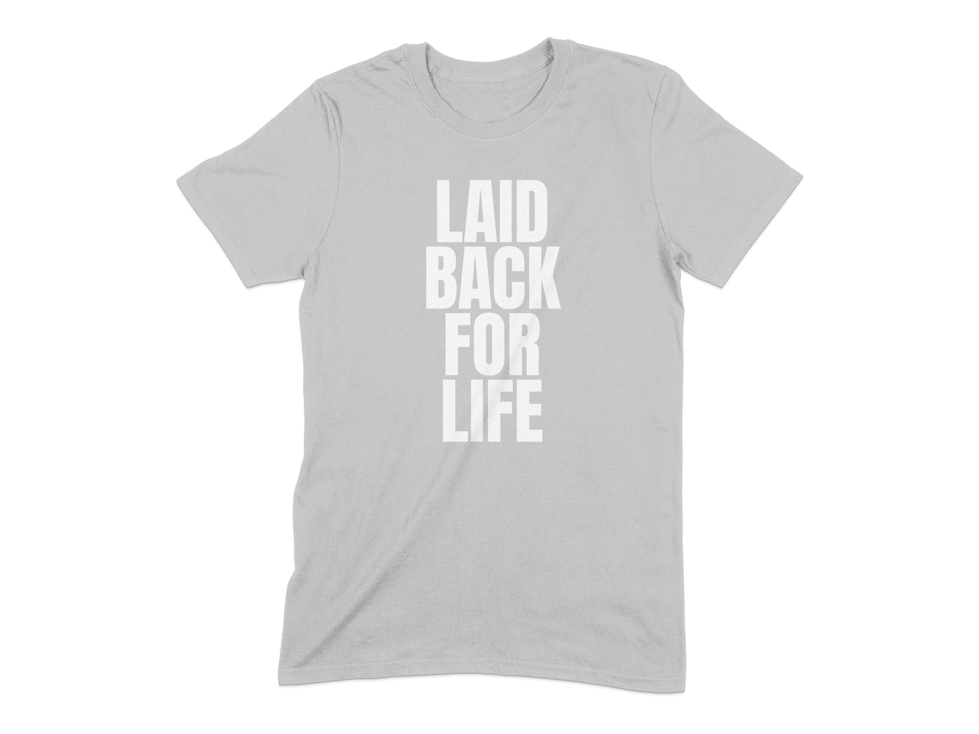 Laid Back For Life Bold Text Graphic T-Shirt Product