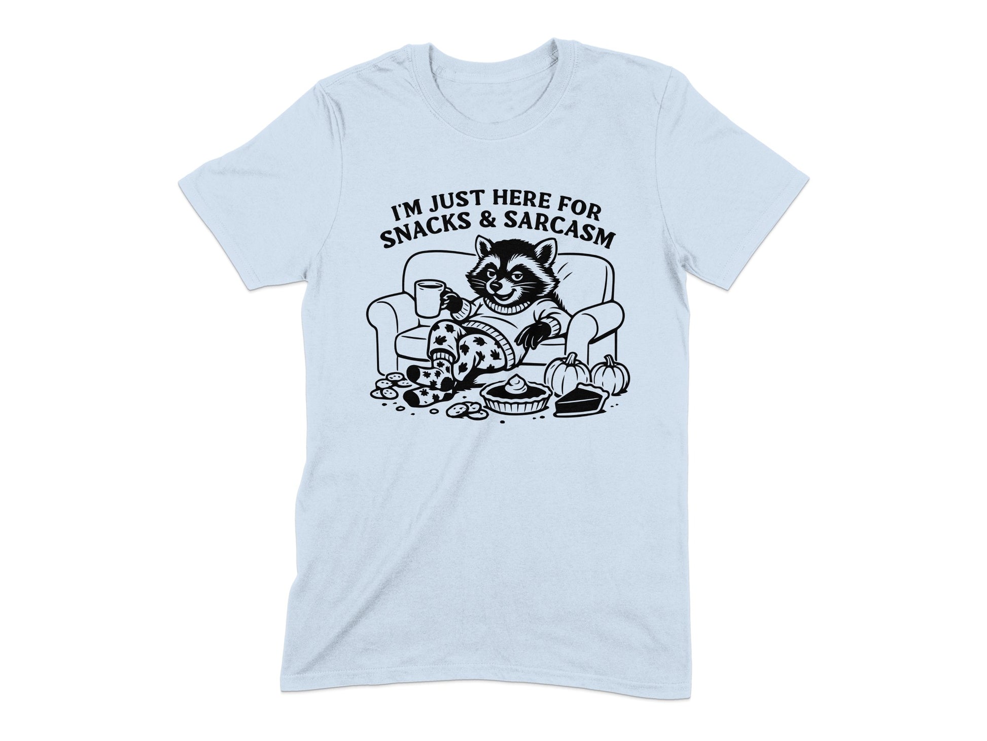 I'm Just Here for Snacks and Sarcasm T-shirt product type