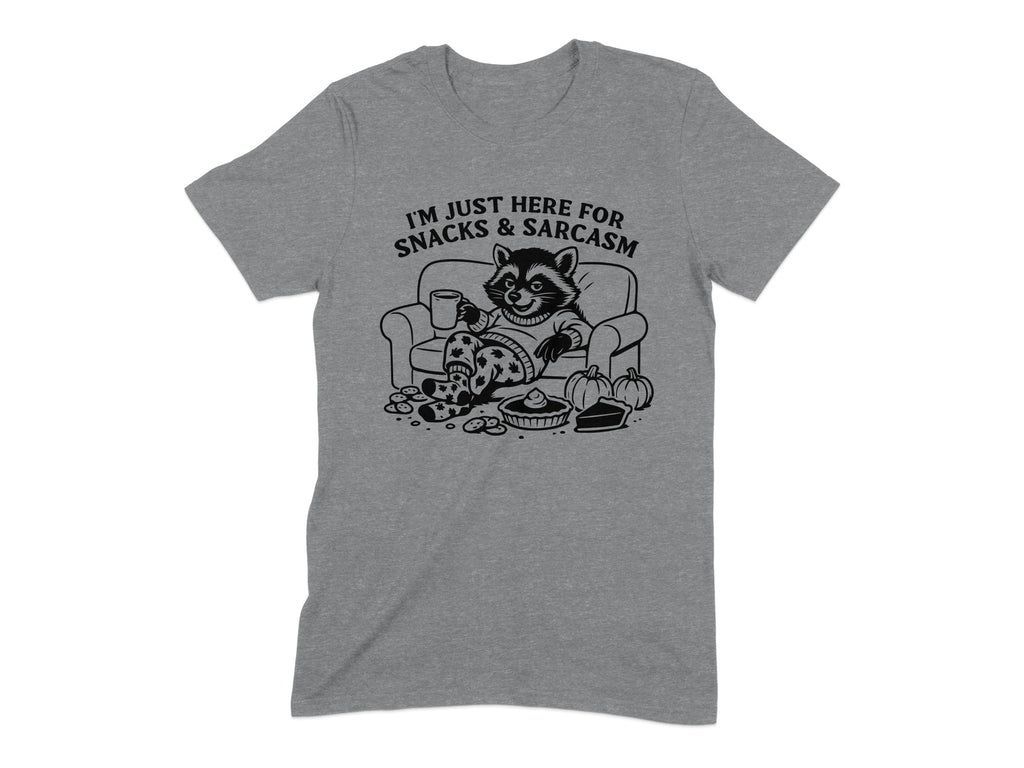 I'm Just Here for Snacks and Sarcasm T-shirt product type