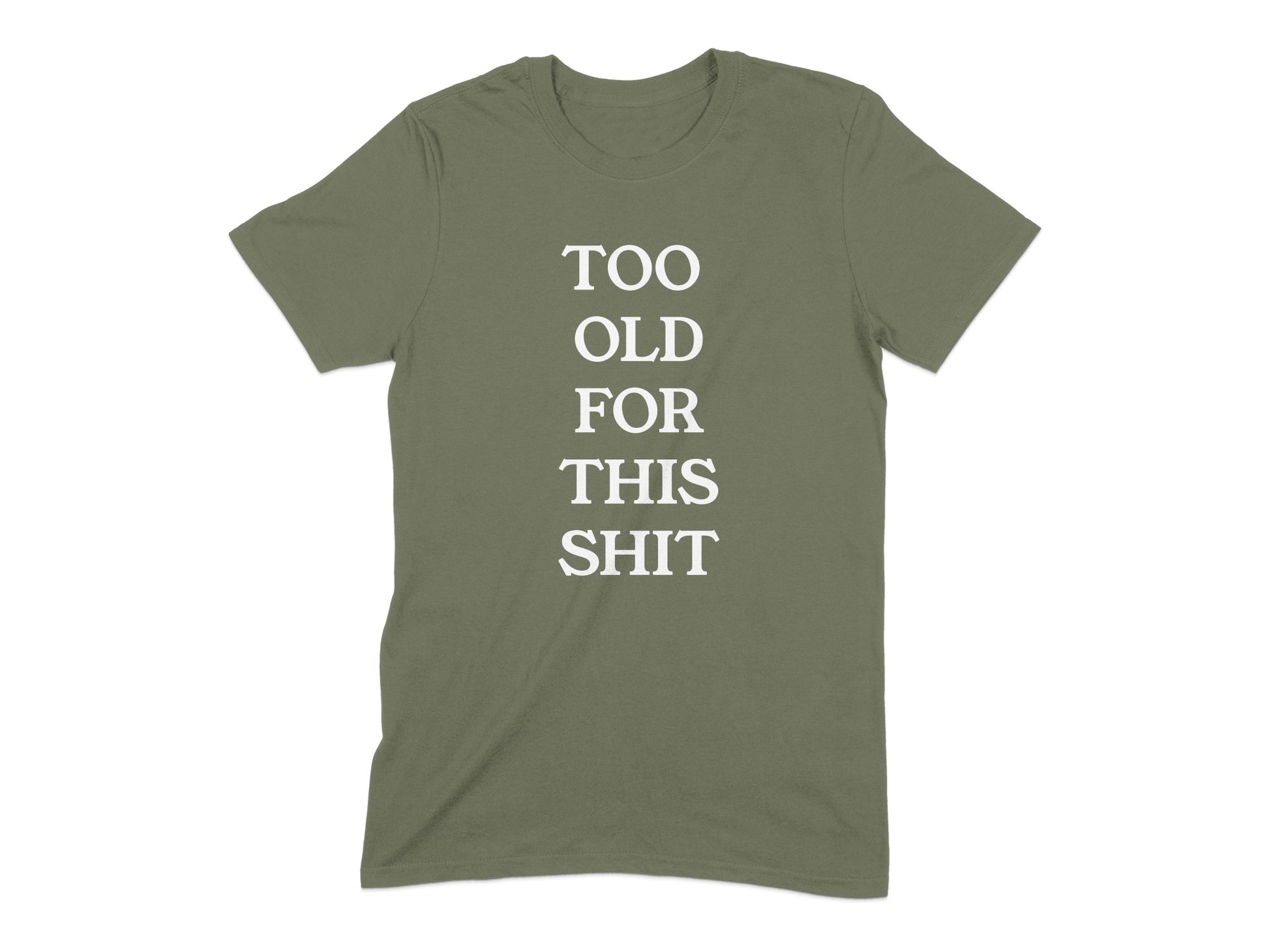 Too Old For This Shit Graphic Design T-Shirt product