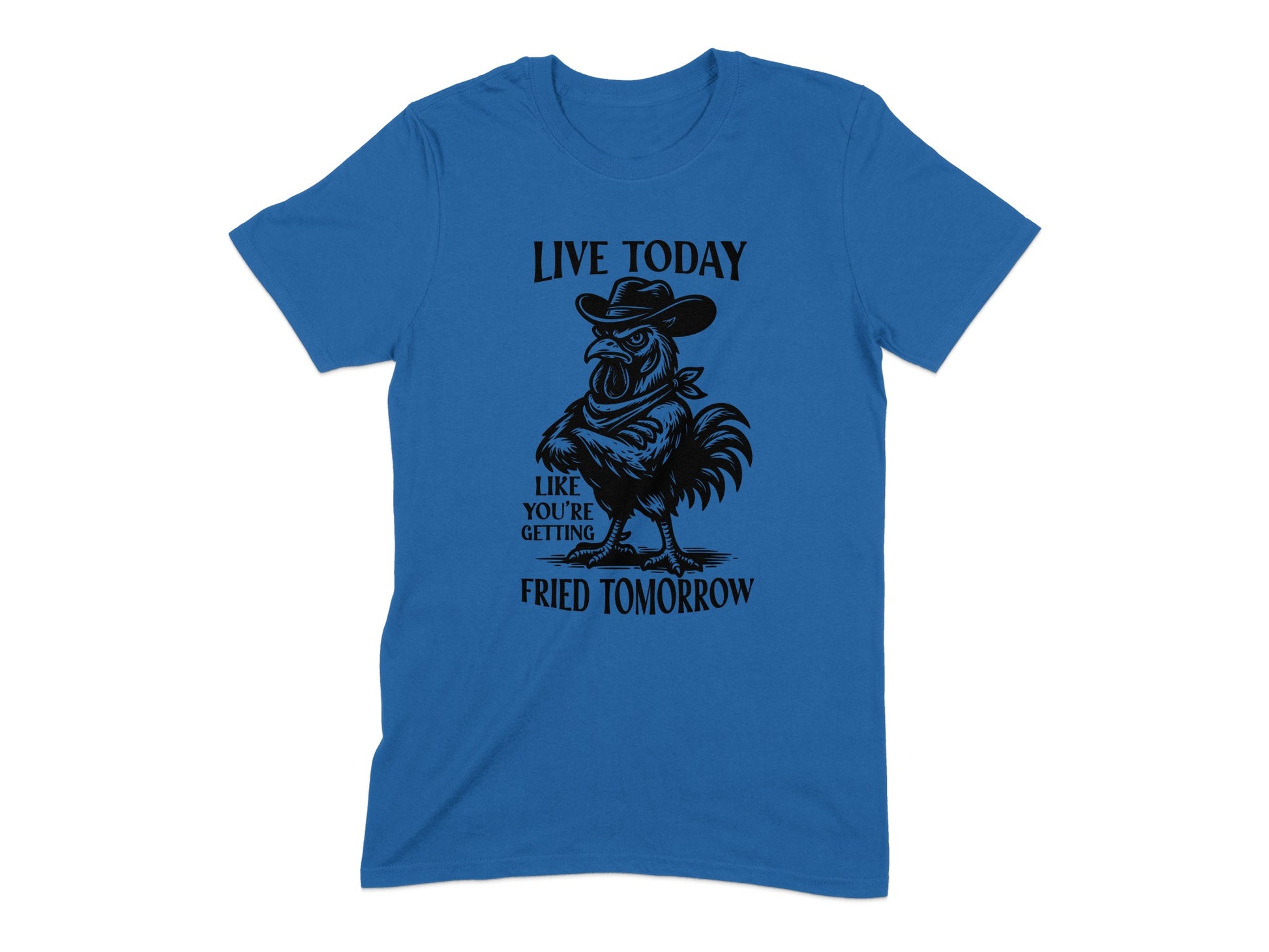 Live Today Like You're Getting Fried Tomorrow product type