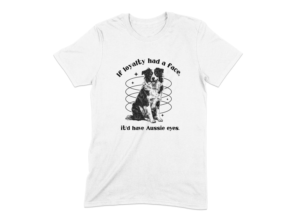 If Loyalty Had a Face It'd Have Aussie Eyes T-shirt product