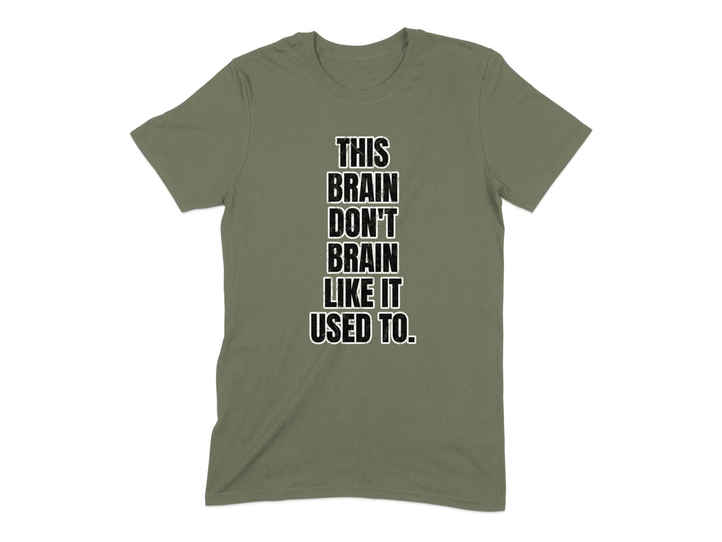 This Brain Don't Brain Like It Used To Shirt product