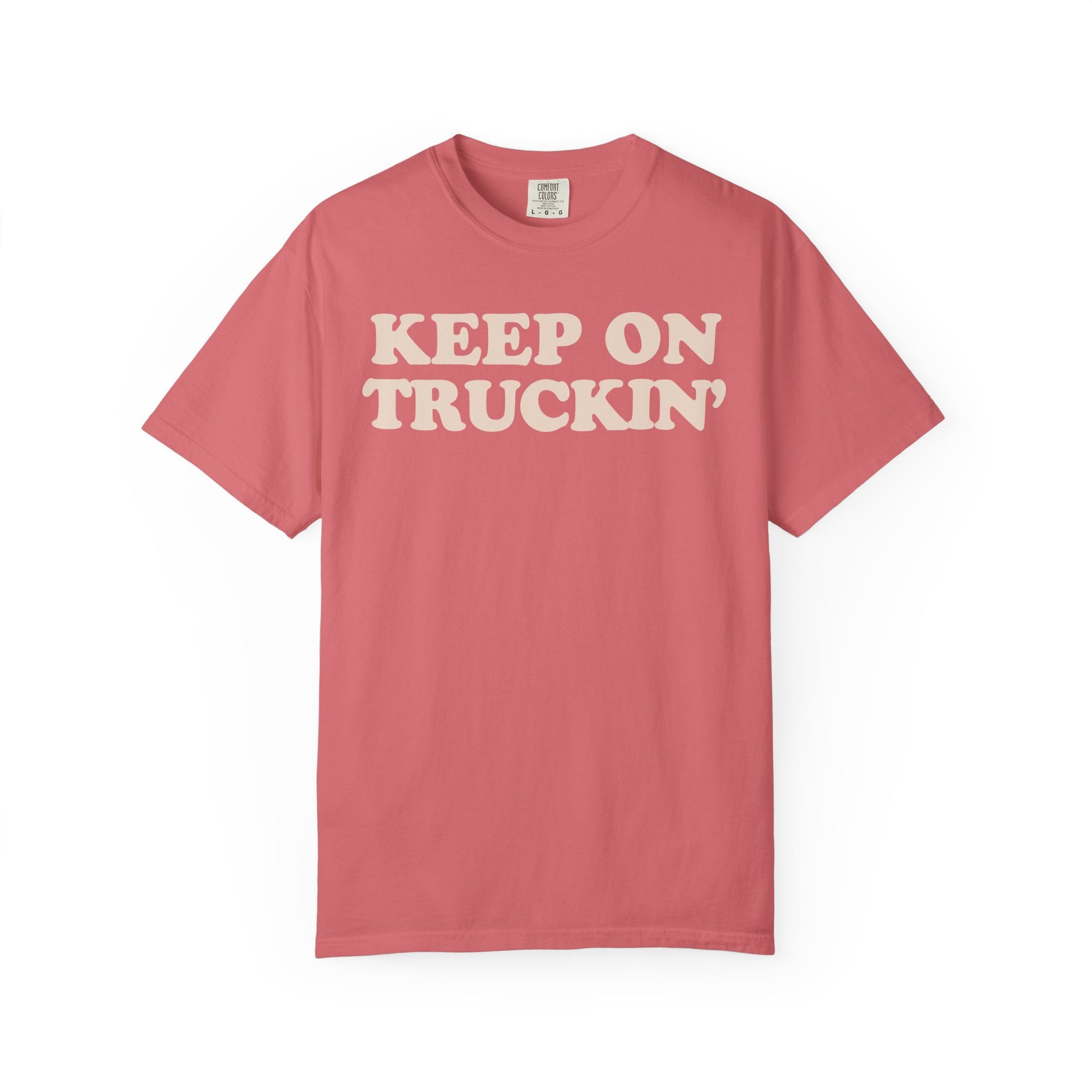 Keep On Truckin' Unisex Comfort Colors Garment-Dyed T-Shirt