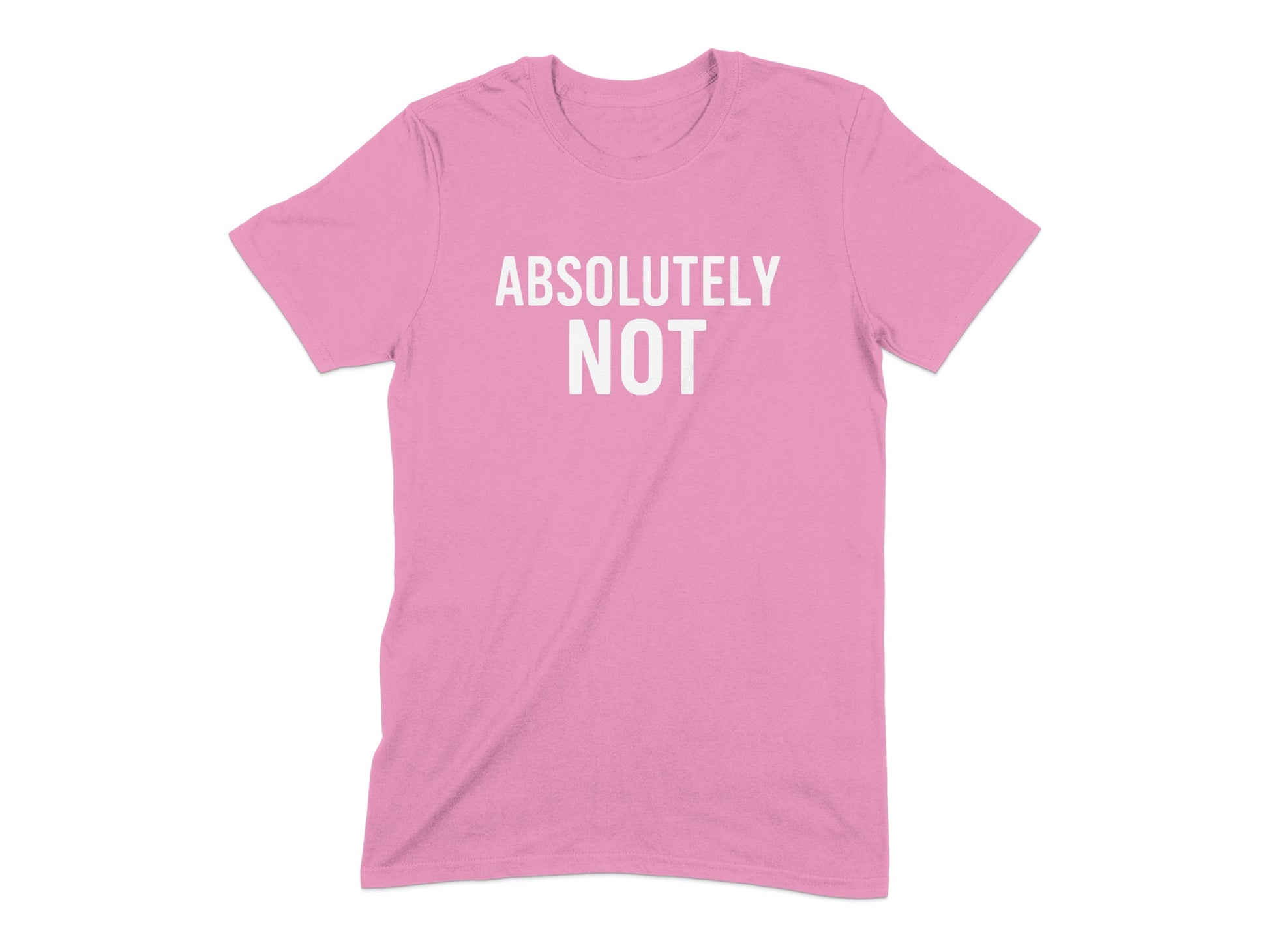 Absolutely Not Statement Pink Graphic T-Shirt product type