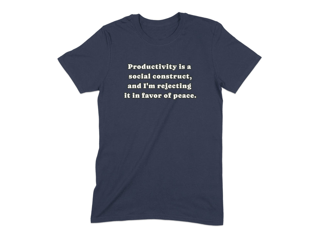 Productivity Is a Social Construct Peace Product T-Shirt