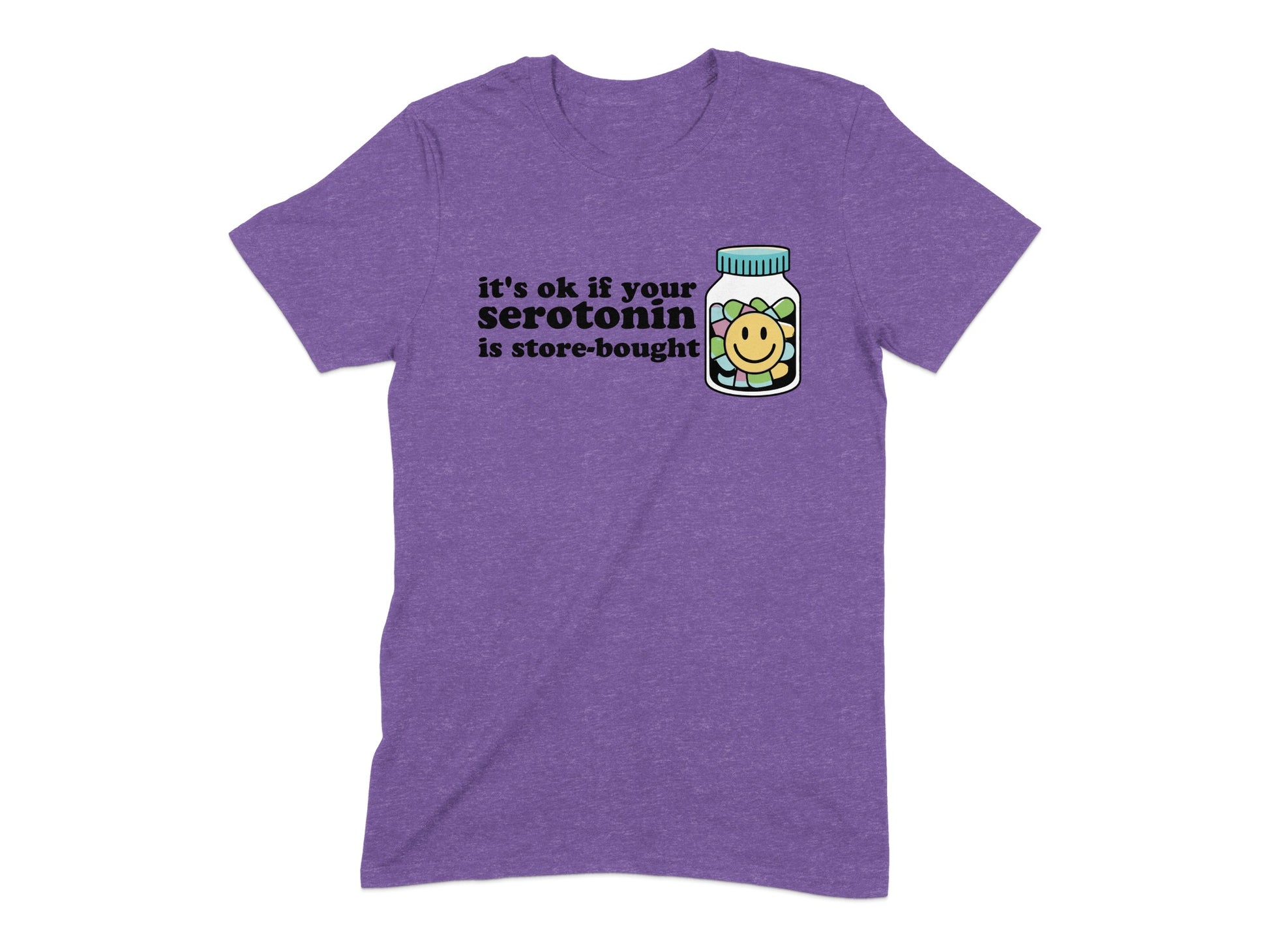 It's Ok if Your Serotonin is Store-Bought t-shirt product