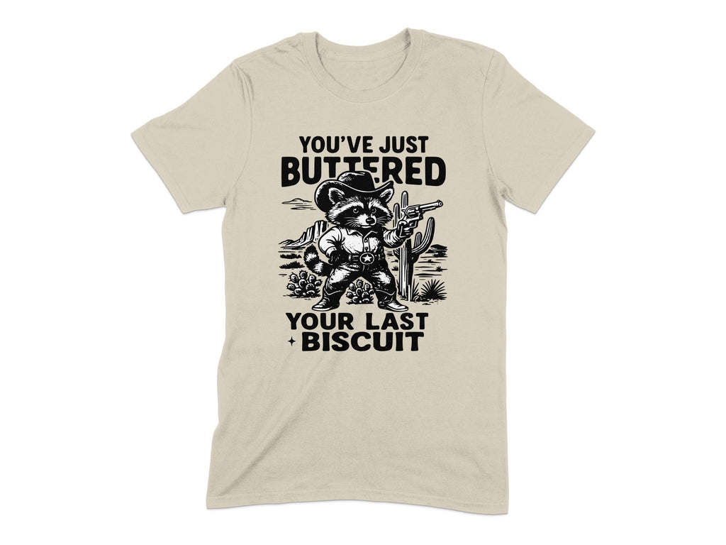 You've Just Buttered Your Last Biscuit product type
