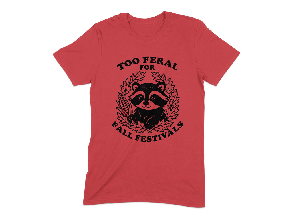 Too Feral For Fall Festivals Red T-Shirt product type