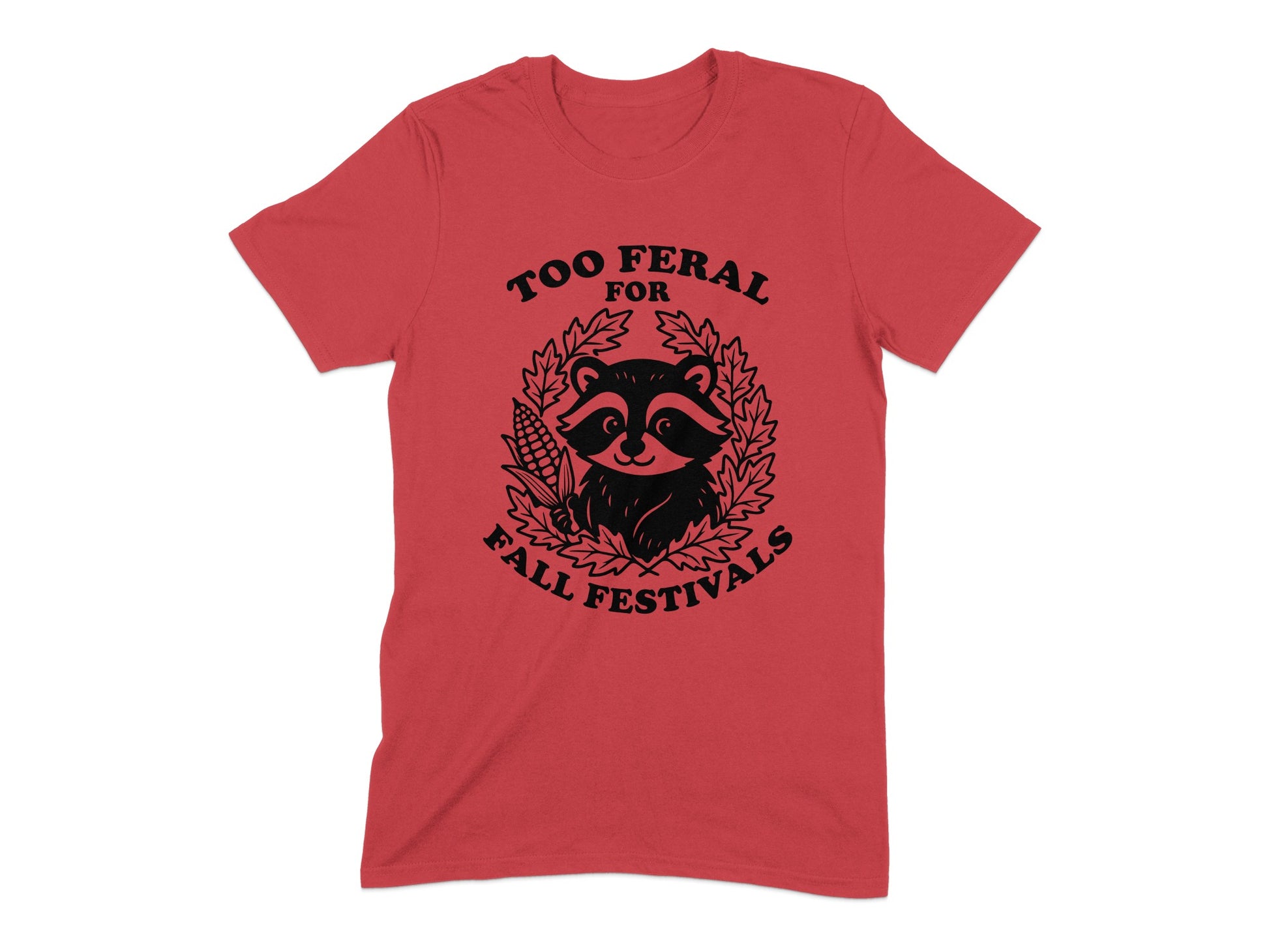 Too Feral For Fall Festivals Red T-Shirt product type