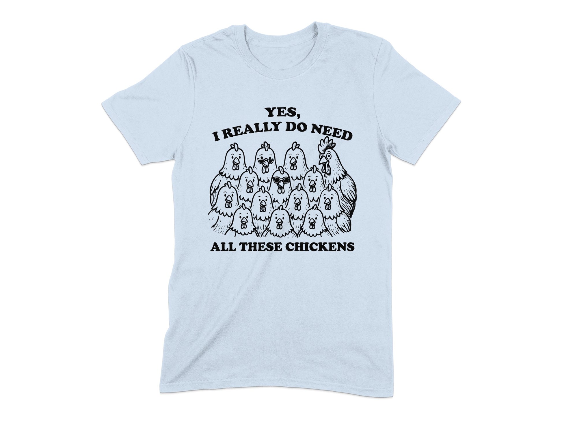 Yes I Really Do Need All These Chickens product type