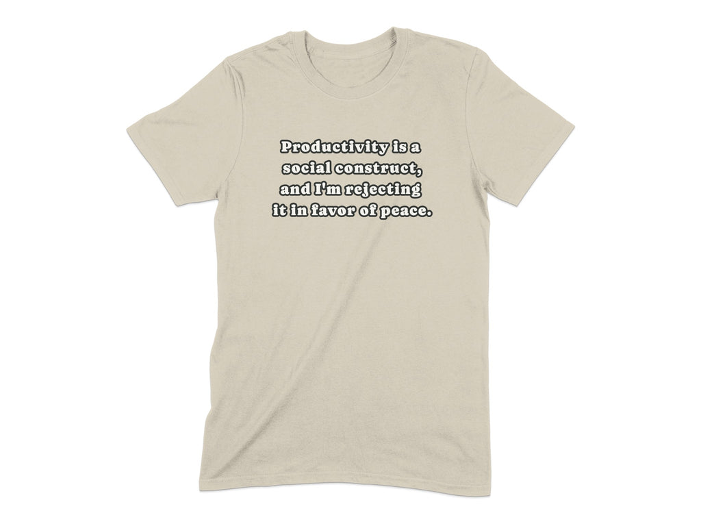 Productivity is a social construct t-shirt product