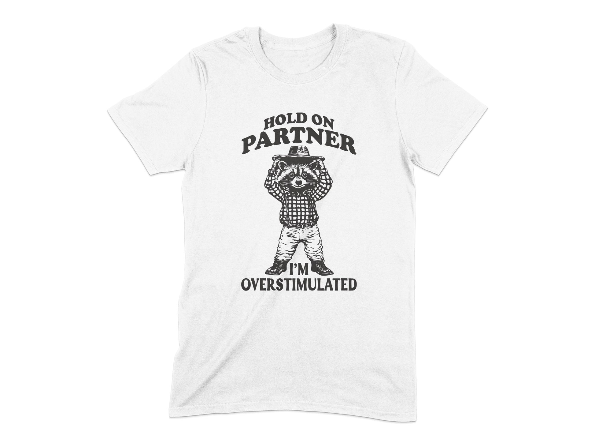 Hold On Partner I'm Overstimulated T-shirt product