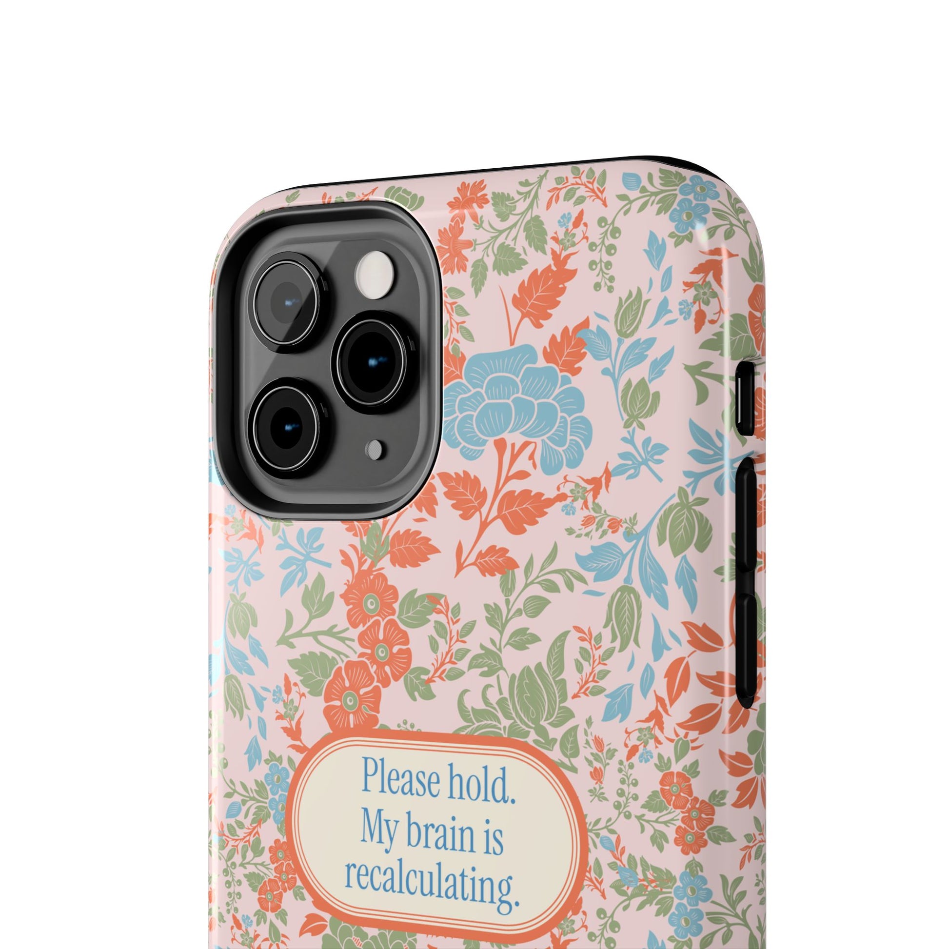 Funny Tough Phone Cases, Beautiful Blue Pink Green Floral Design with Snarky Quote, Unique Phone Cover, Gift for Friends, Snarky Accessory