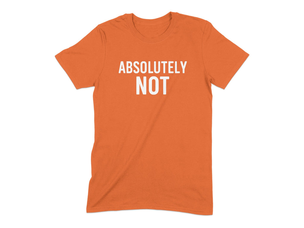 Absolutely Not Statement Orange T-Shirt product type